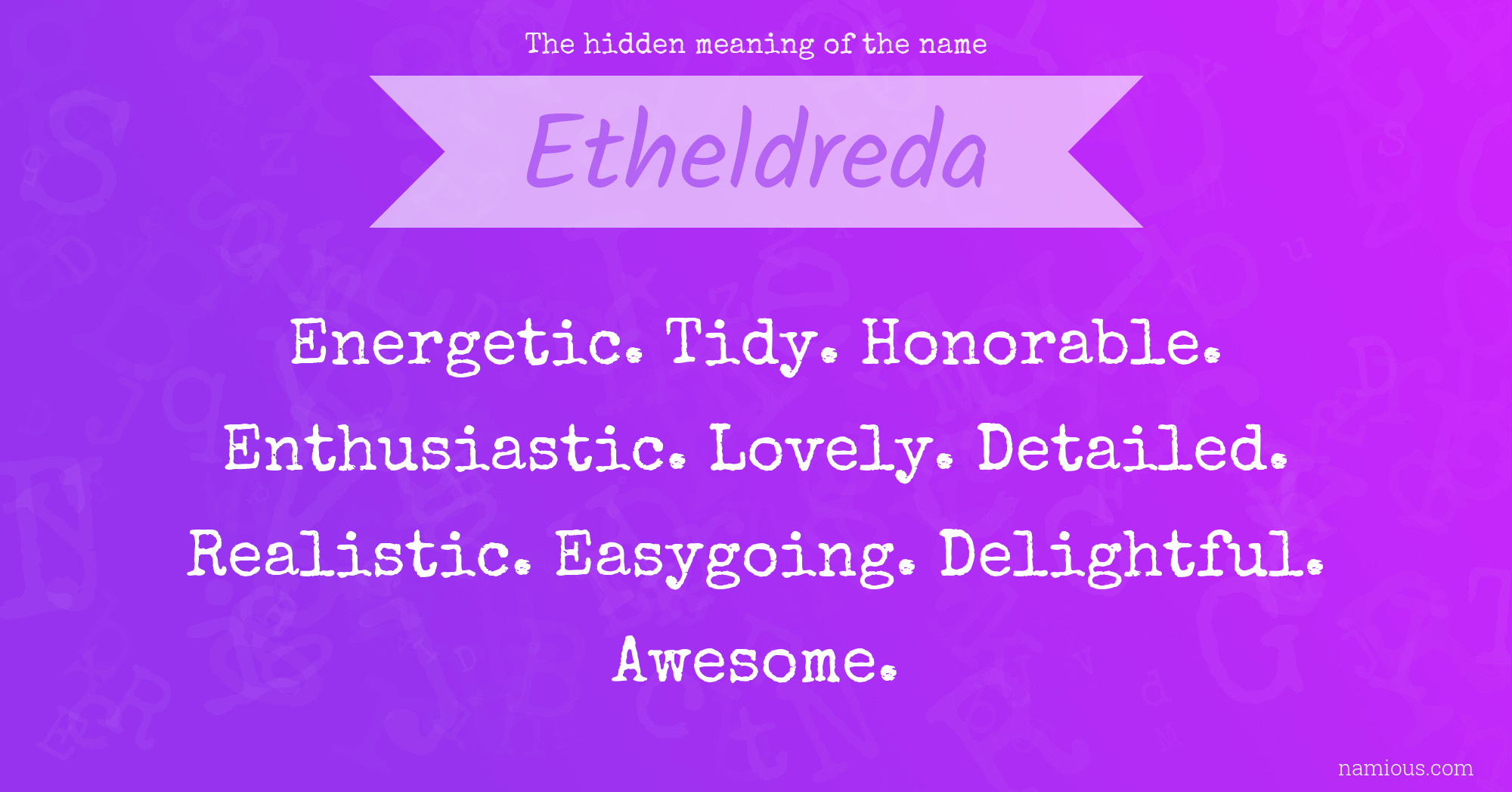 The hidden meaning of the name Etheldreda