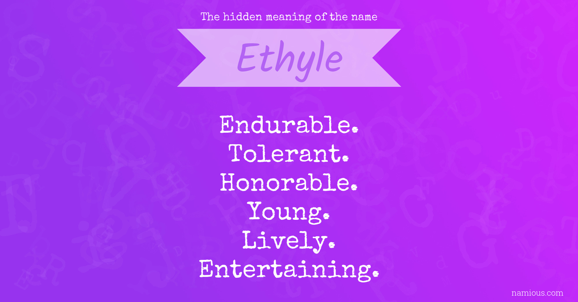 The hidden meaning of the name Ethyle