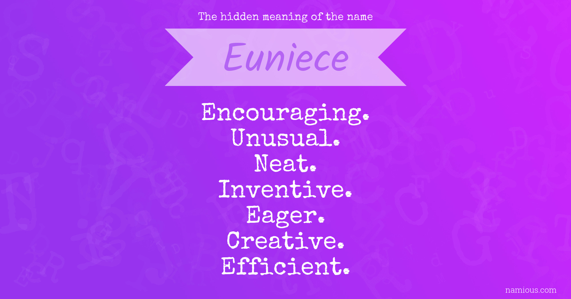 The hidden meaning of the name Euniece