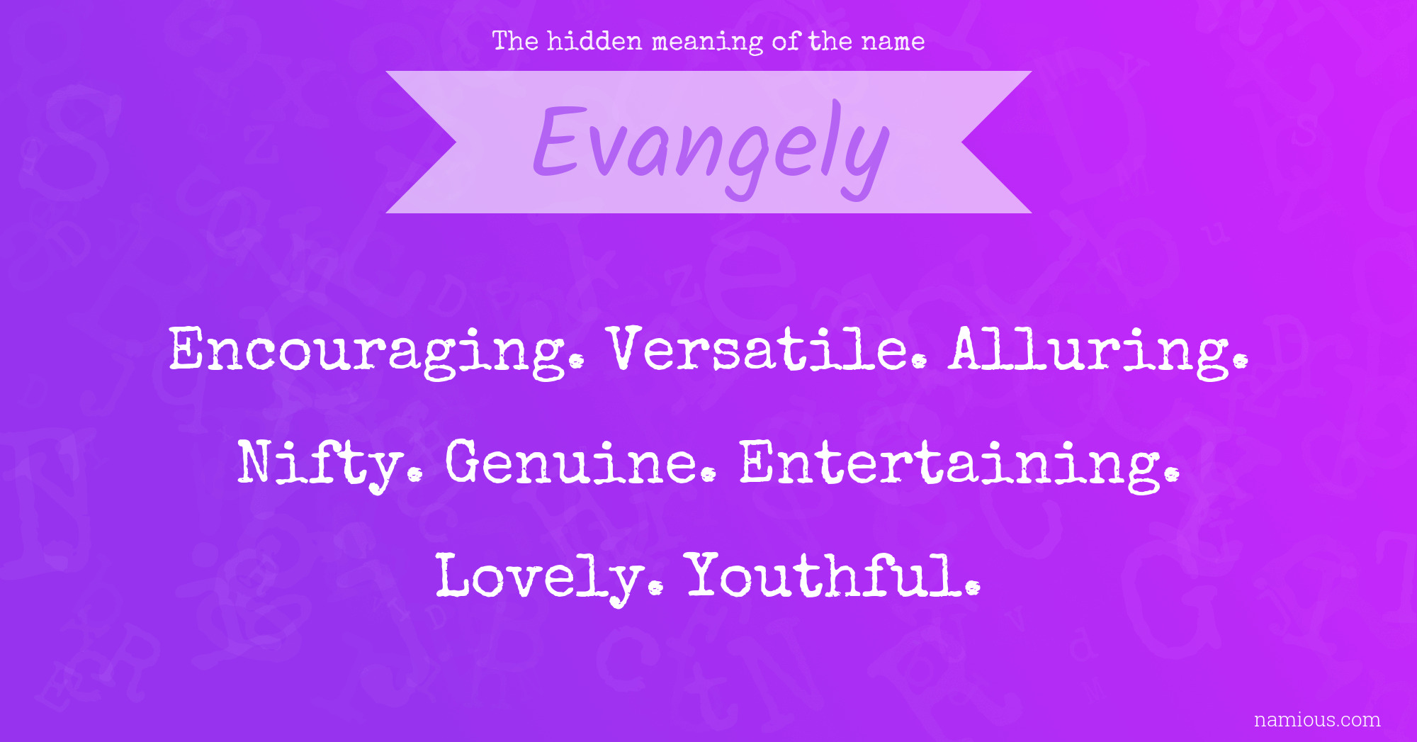 The hidden meaning of the name Evangely