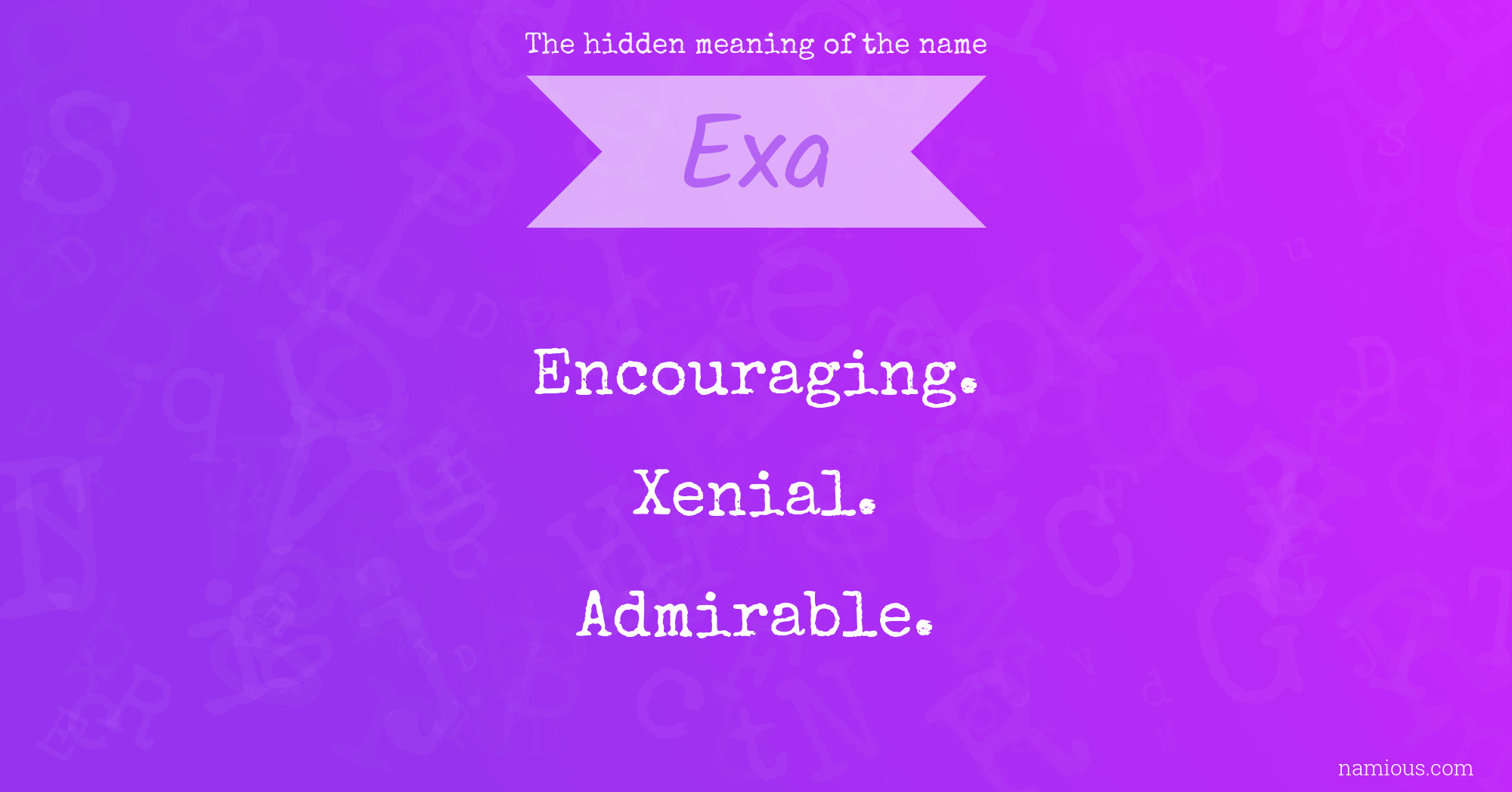 The hidden meaning of the name Exa