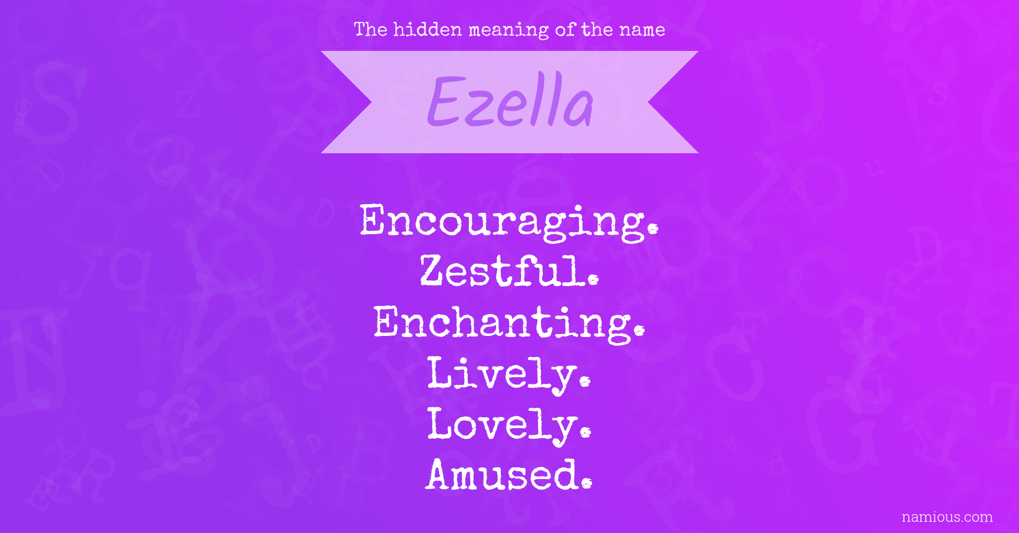 The hidden meaning of the name Ezella