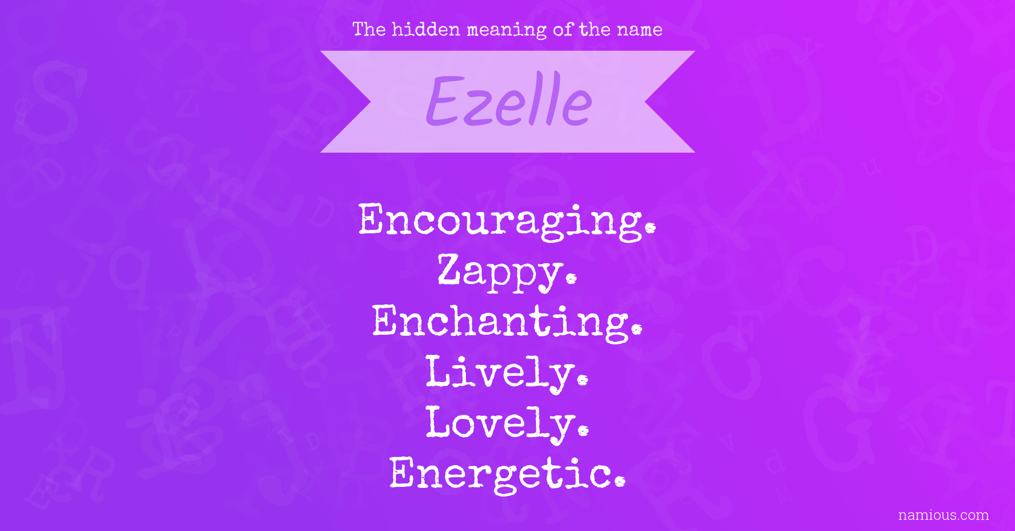 The hidden meaning of the name Ezelle