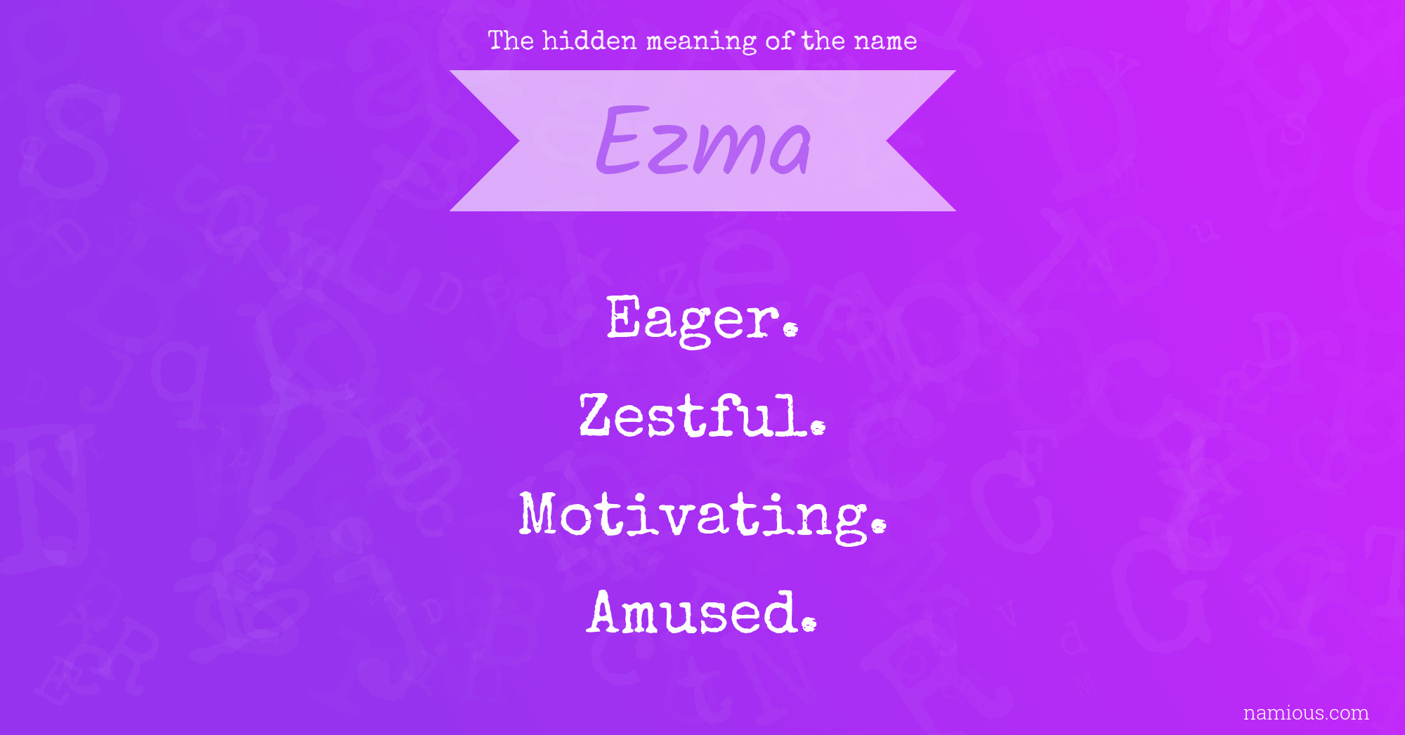 The hidden meaning of the name Ezma