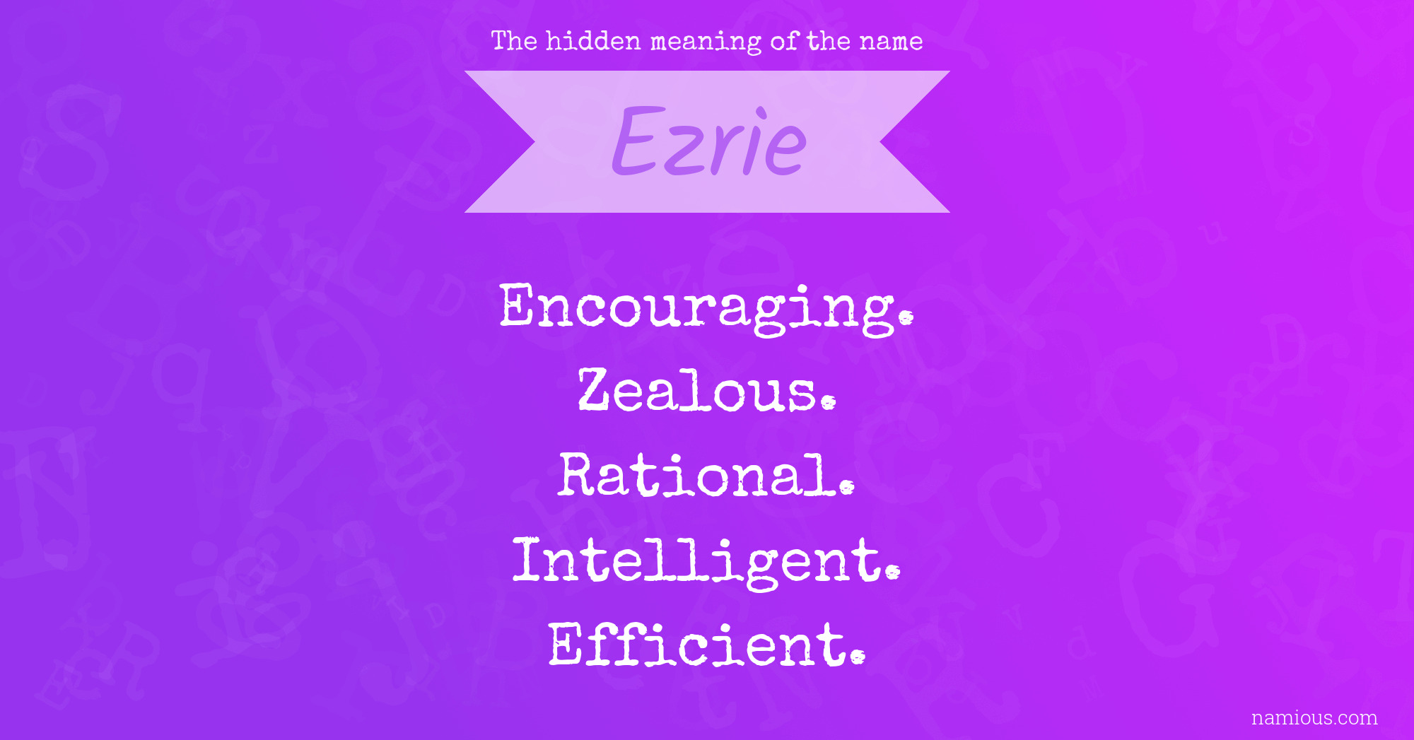 The hidden meaning of the name Ezrie