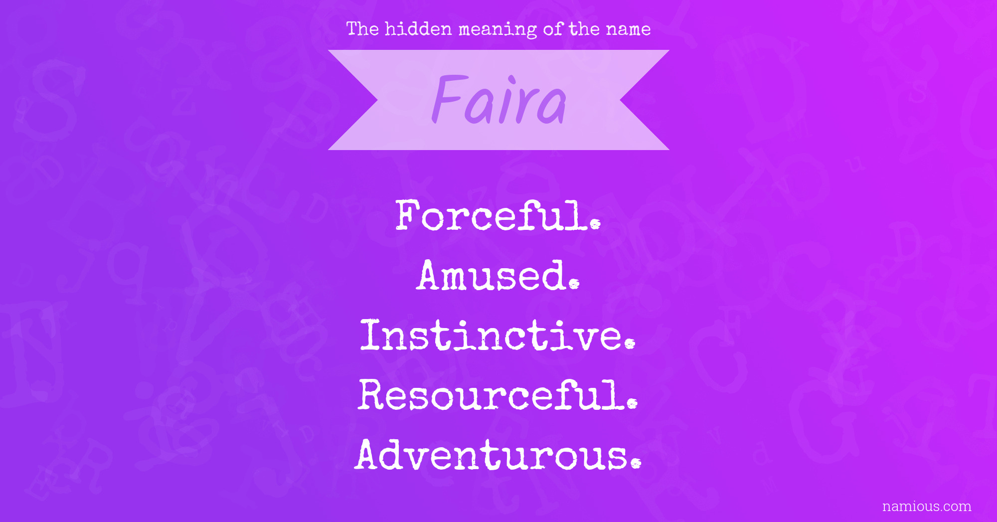 The hidden meaning of the name Faira