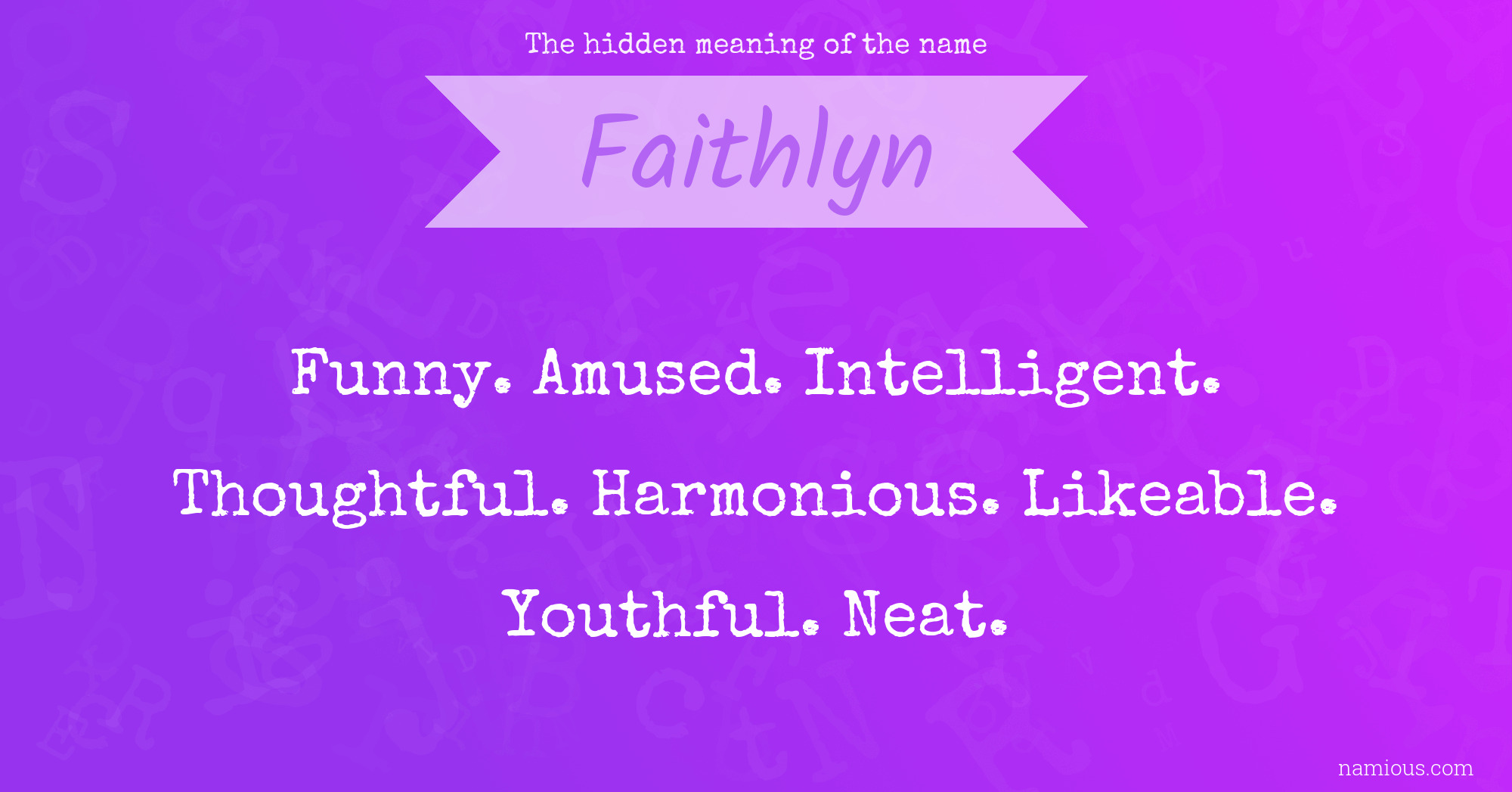 The hidden meaning of the name Faithlyn