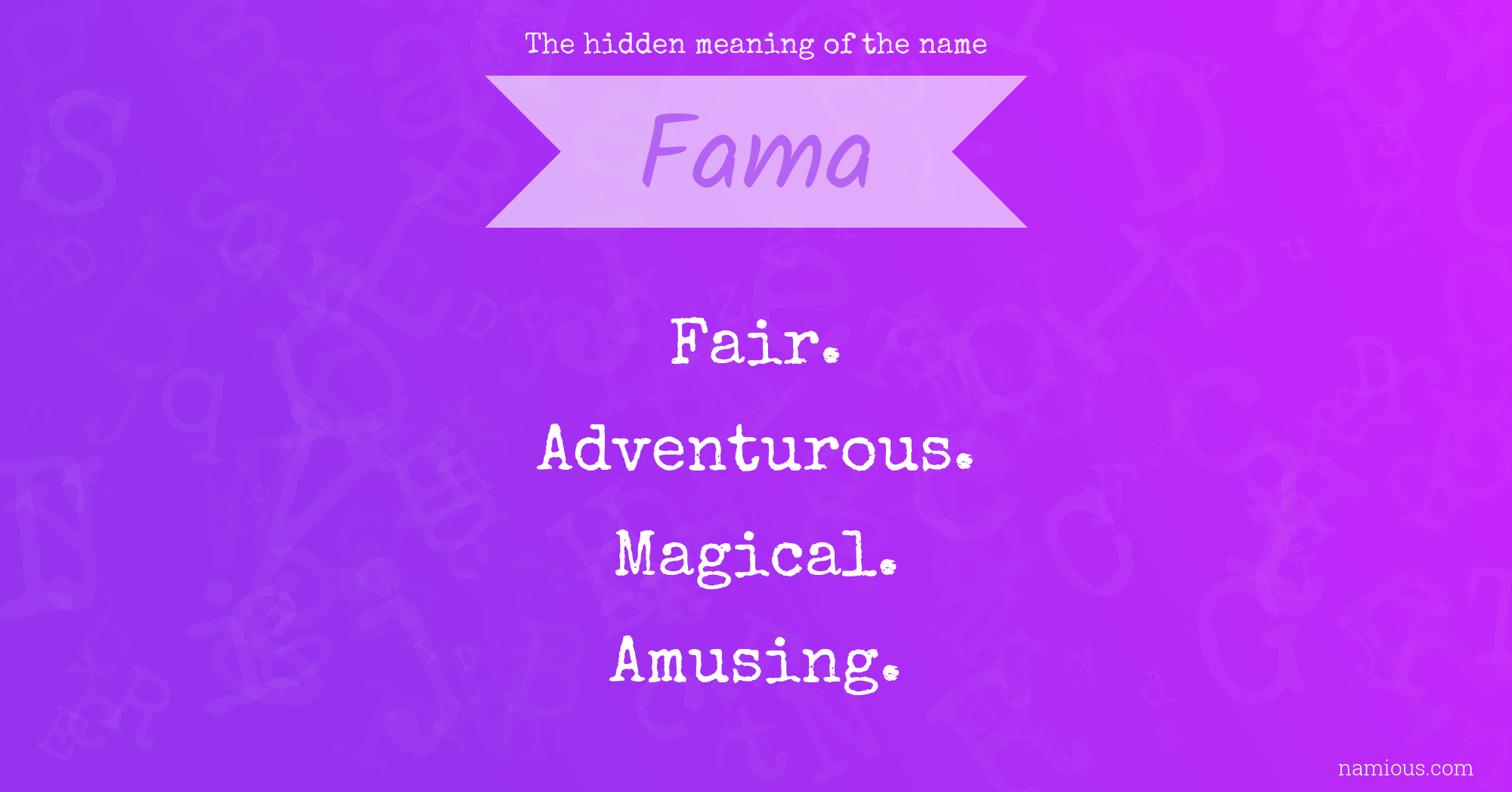 The hidden meaning of the name Fama