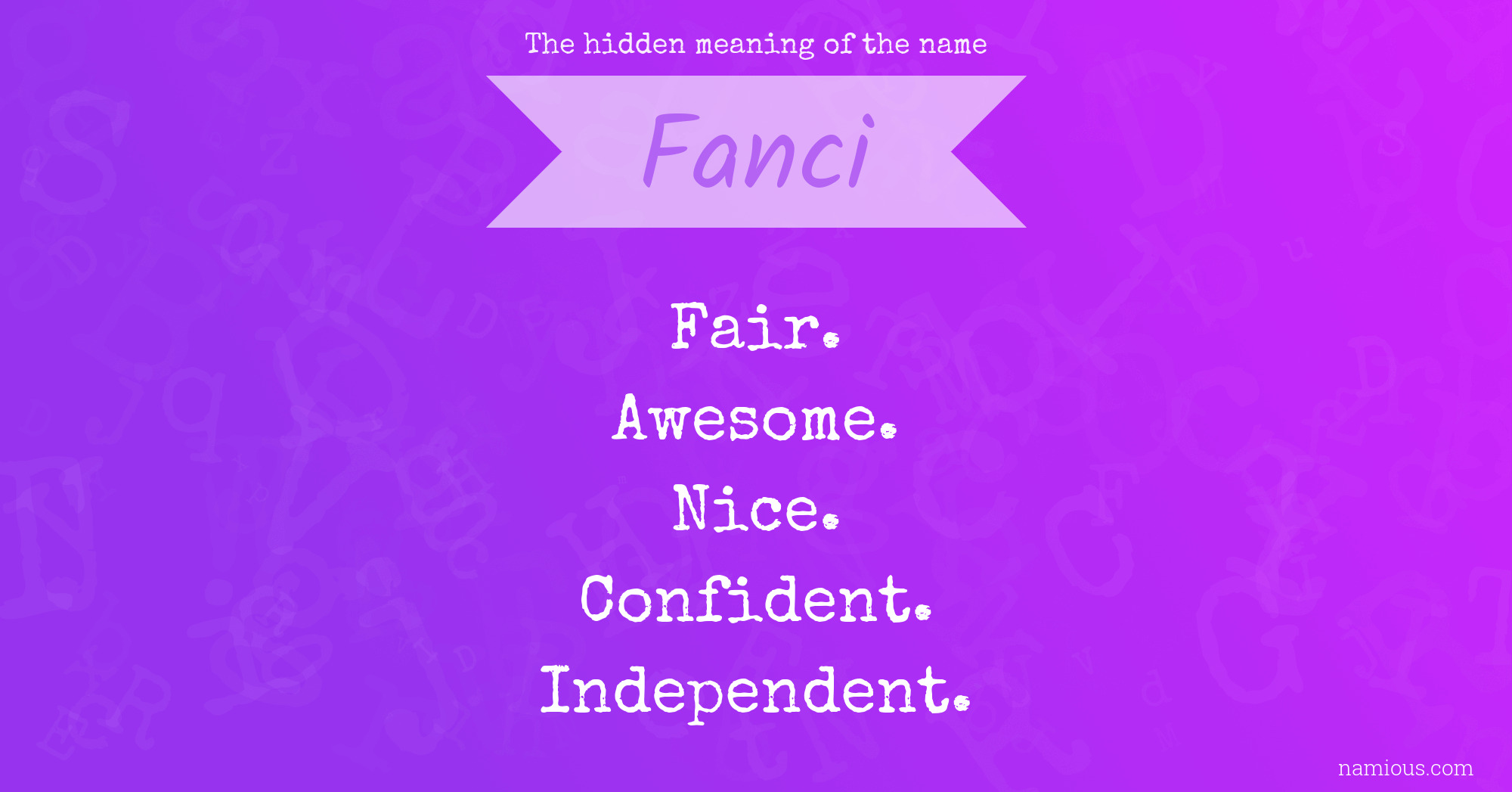 The hidden meaning of the name Fanci