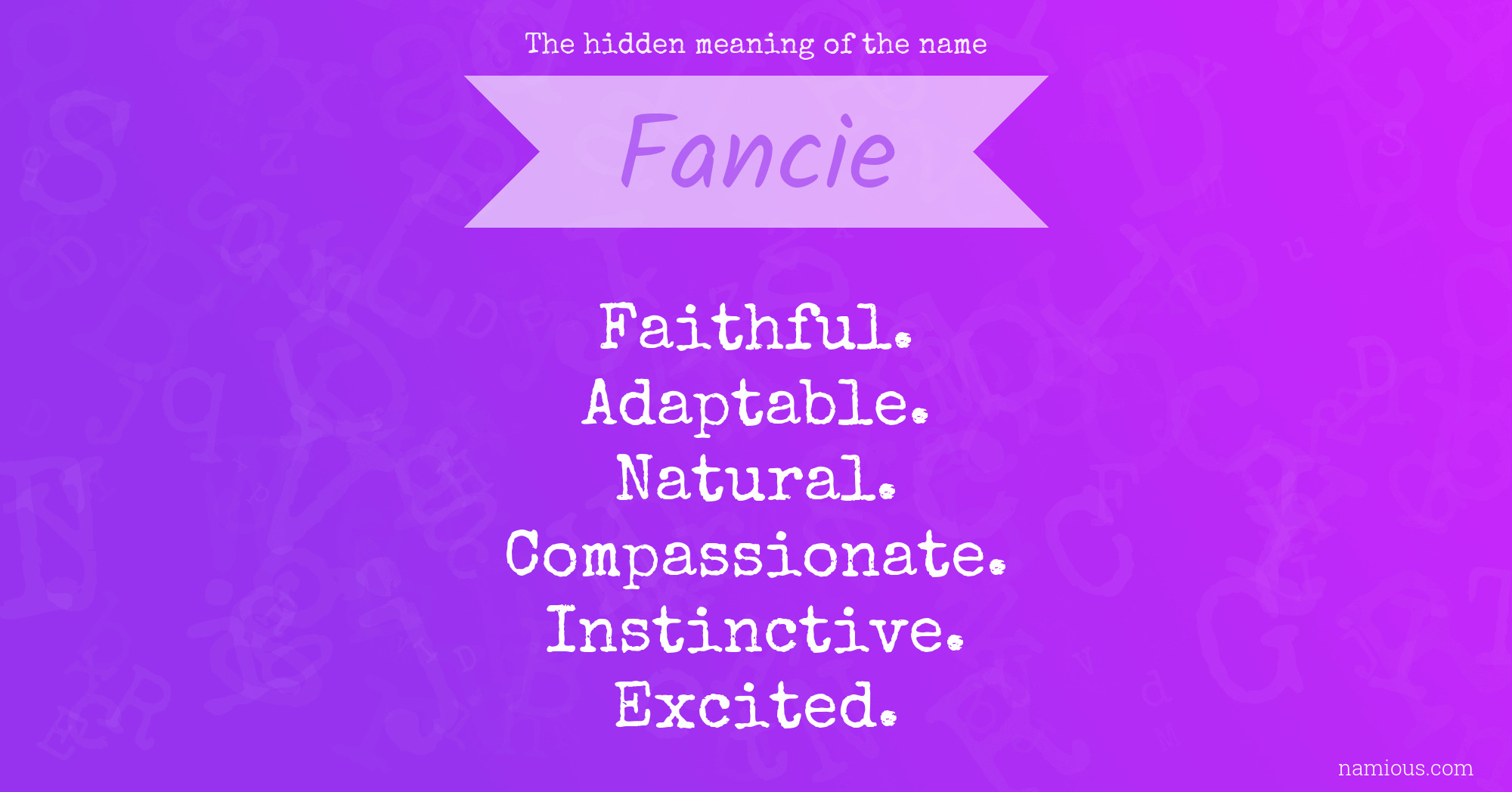 The hidden meaning of the name Fancie