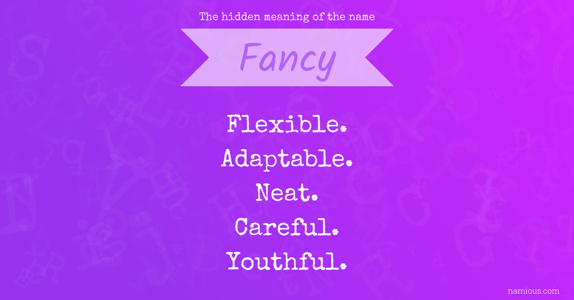 The hidden meaning of the name Fancy