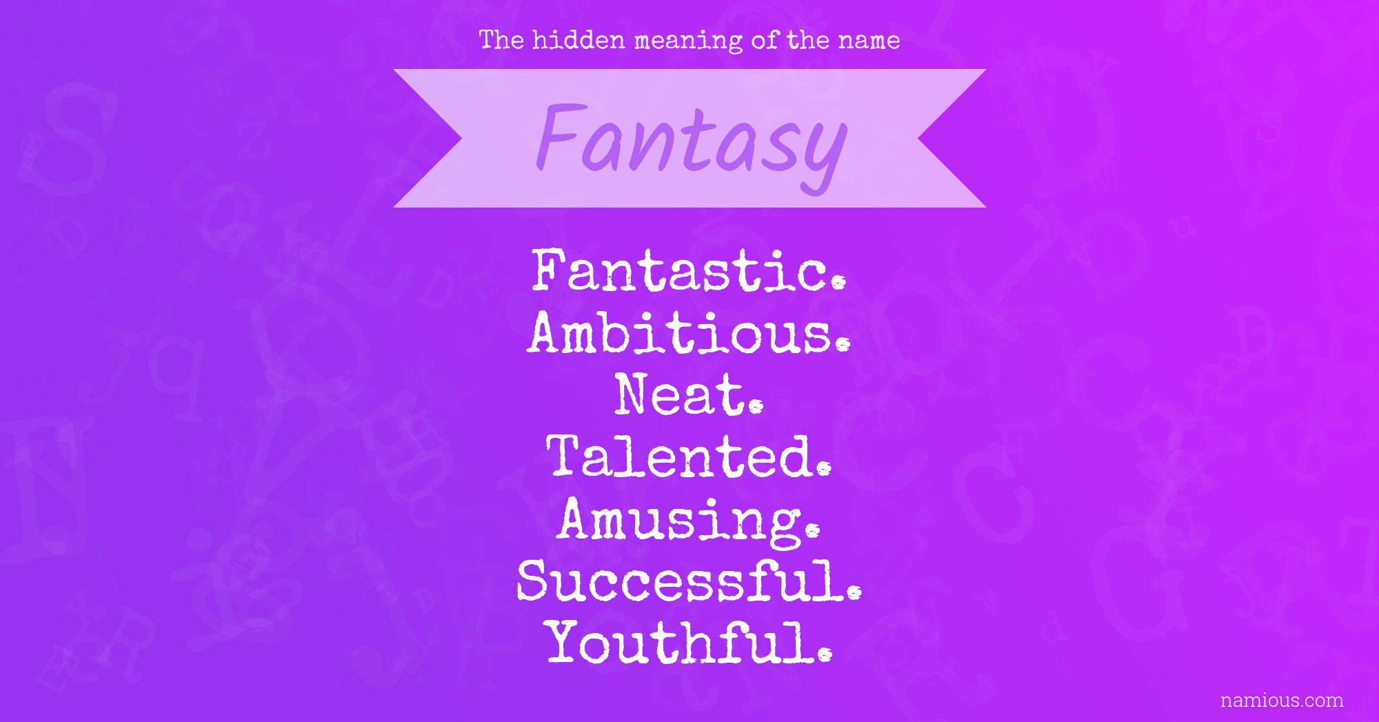 The hidden meaning of the name Fantasy