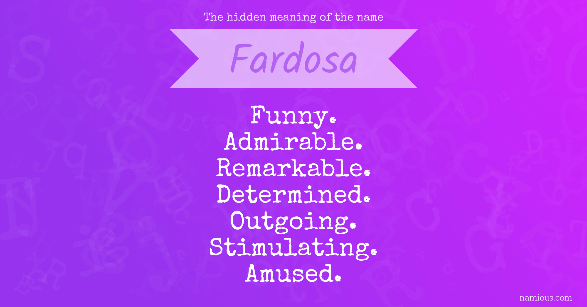 The hidden meaning of the name Fardosa