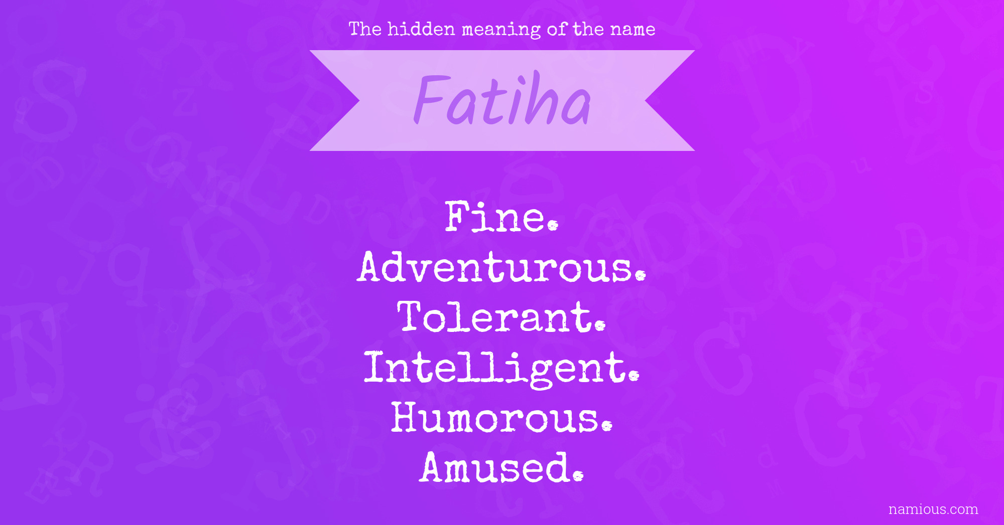 The hidden meaning of the name Fatiha