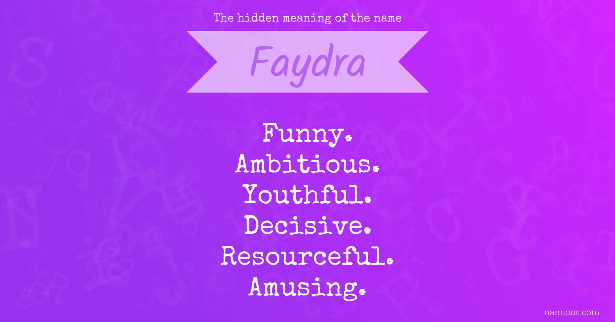 The hidden meaning of the name Faydra