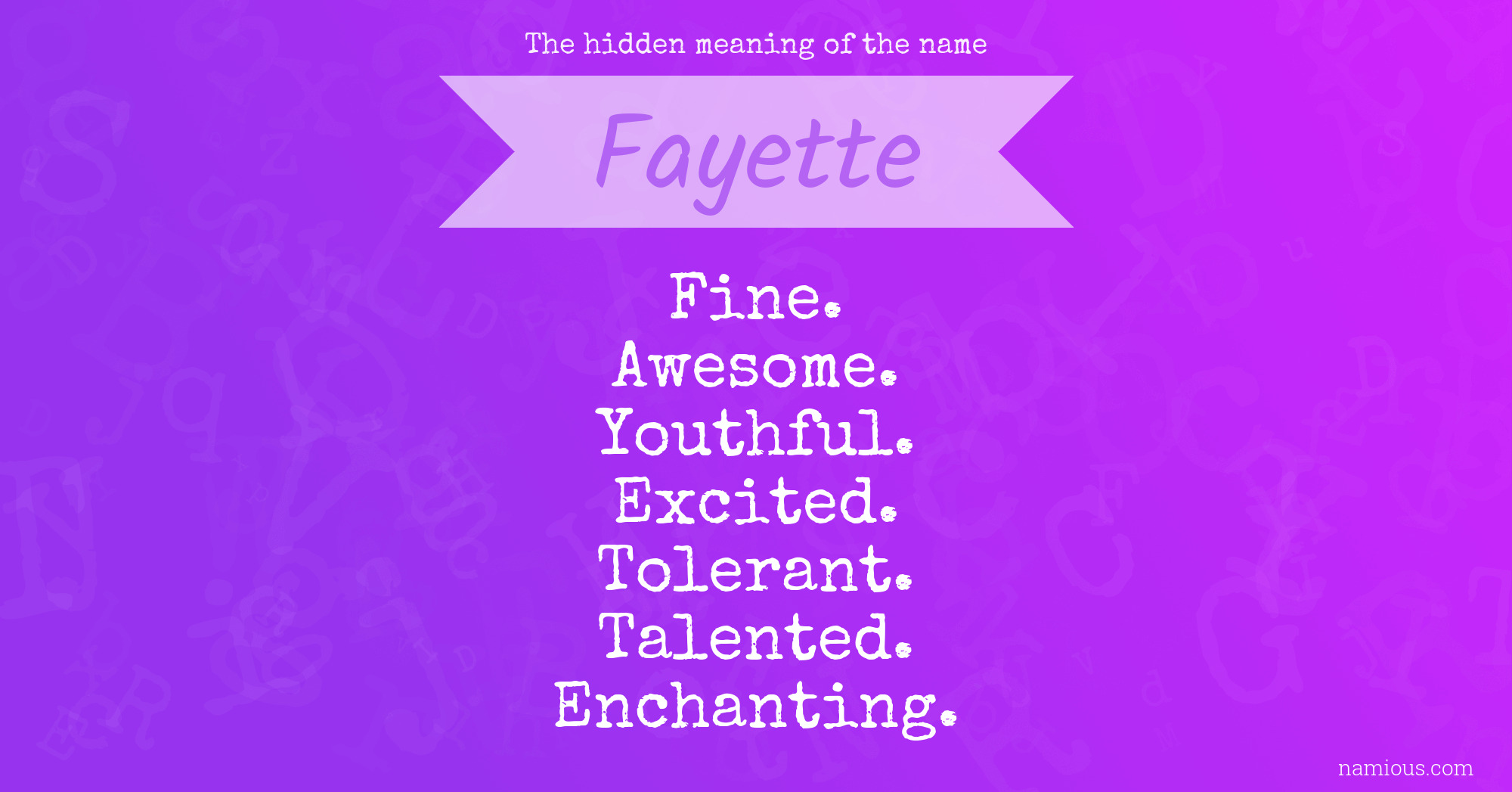 The hidden meaning of the name Fayette