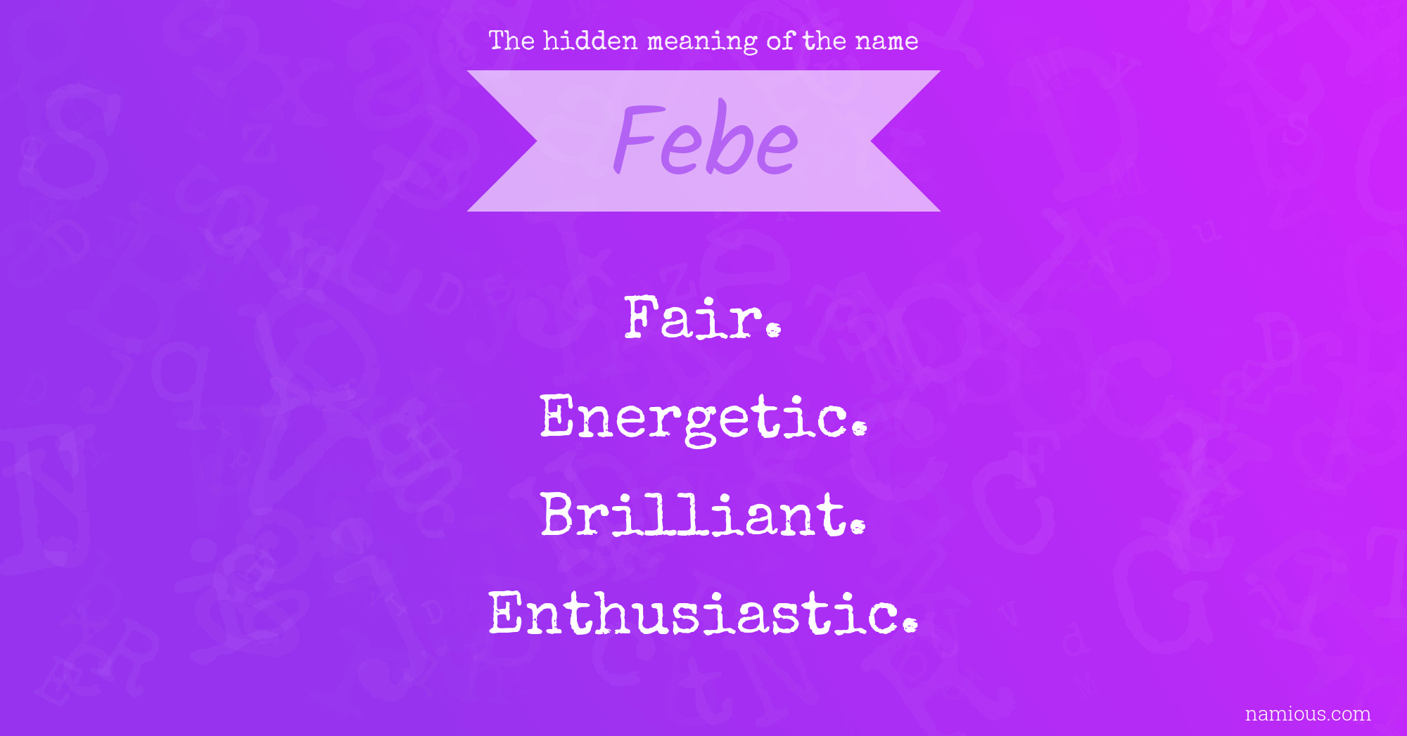 The hidden meaning of the name Febe