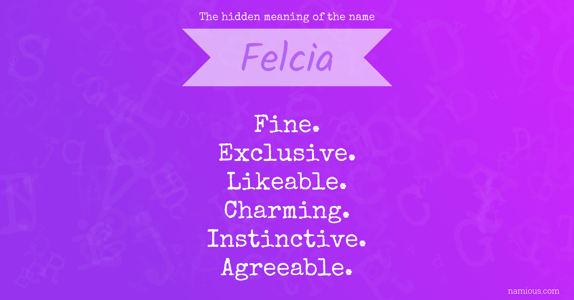 The hidden meaning of the name Felcia