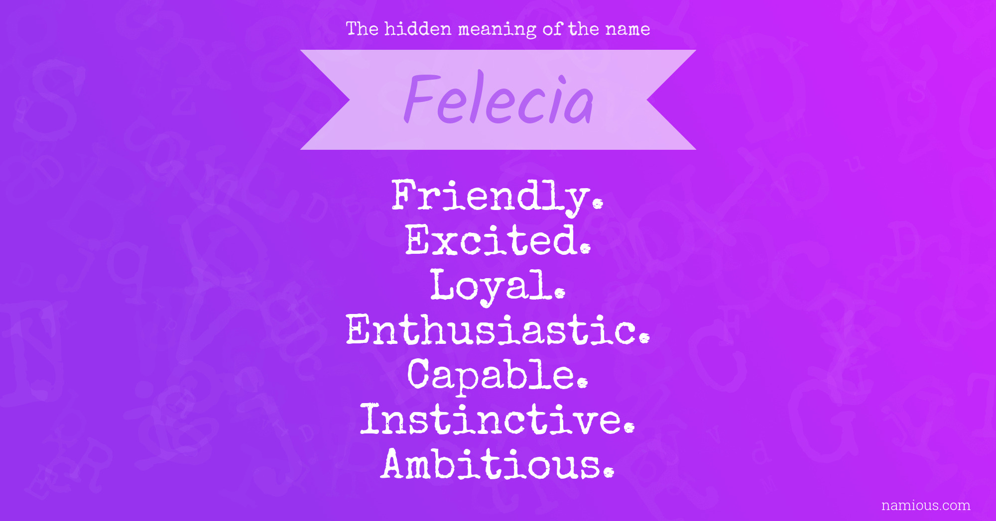 The hidden meaning of the name Felecia