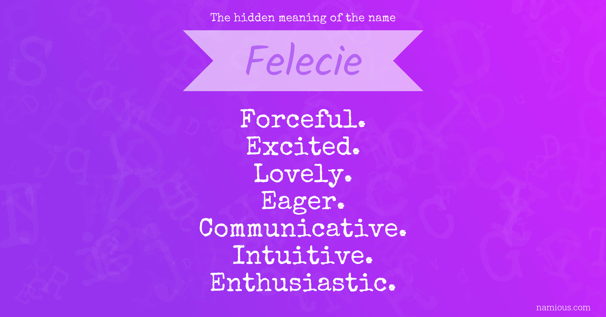 The hidden meaning of the name Felecie