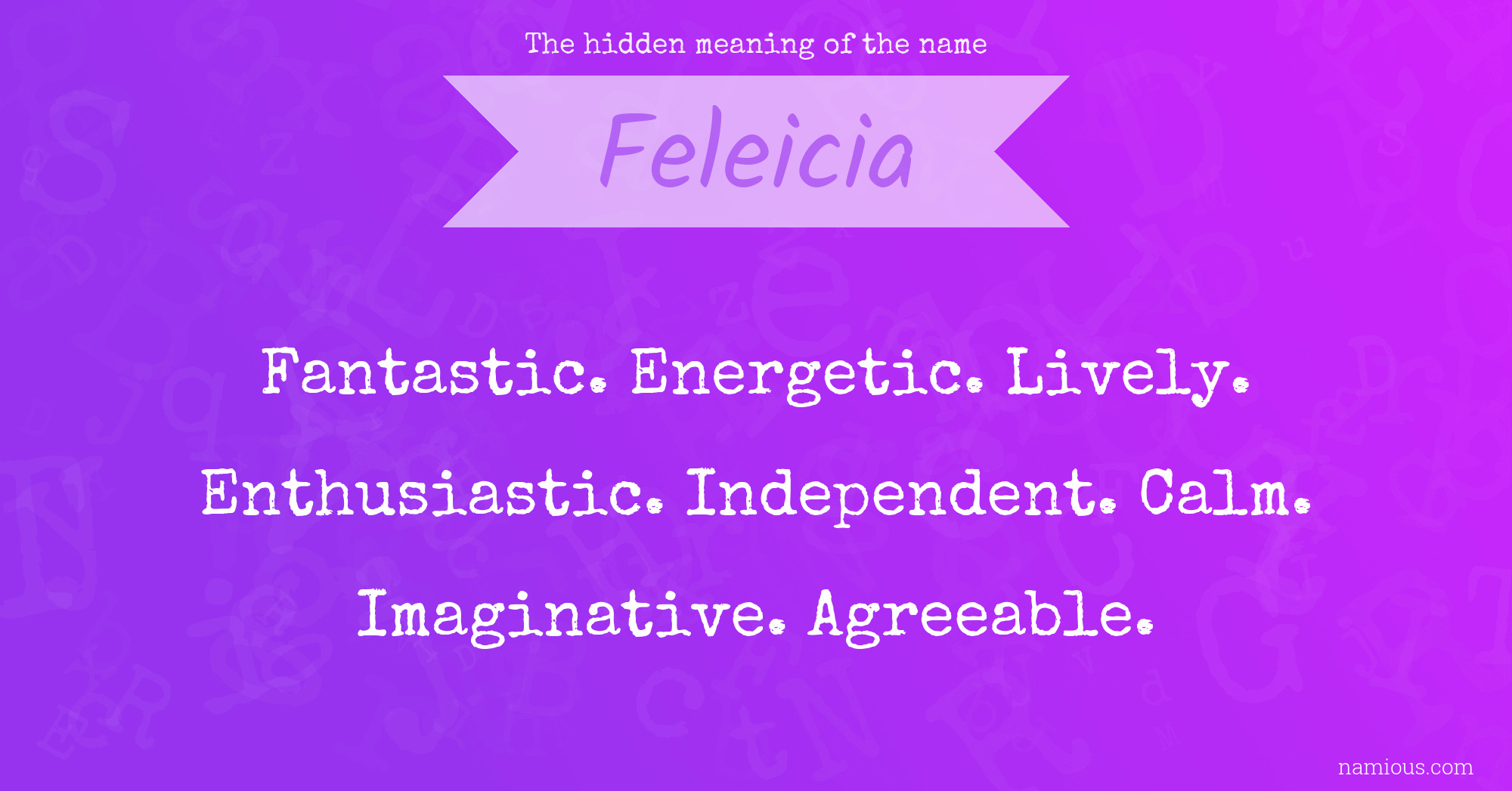 The hidden meaning of the name Feleicia