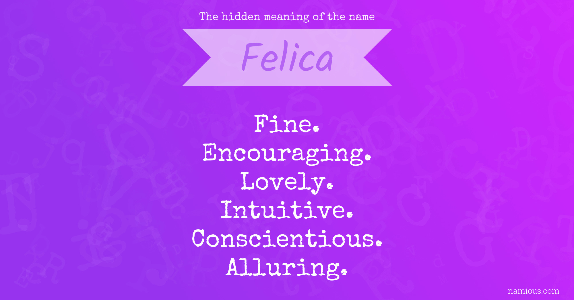 The hidden meaning of the name Felica