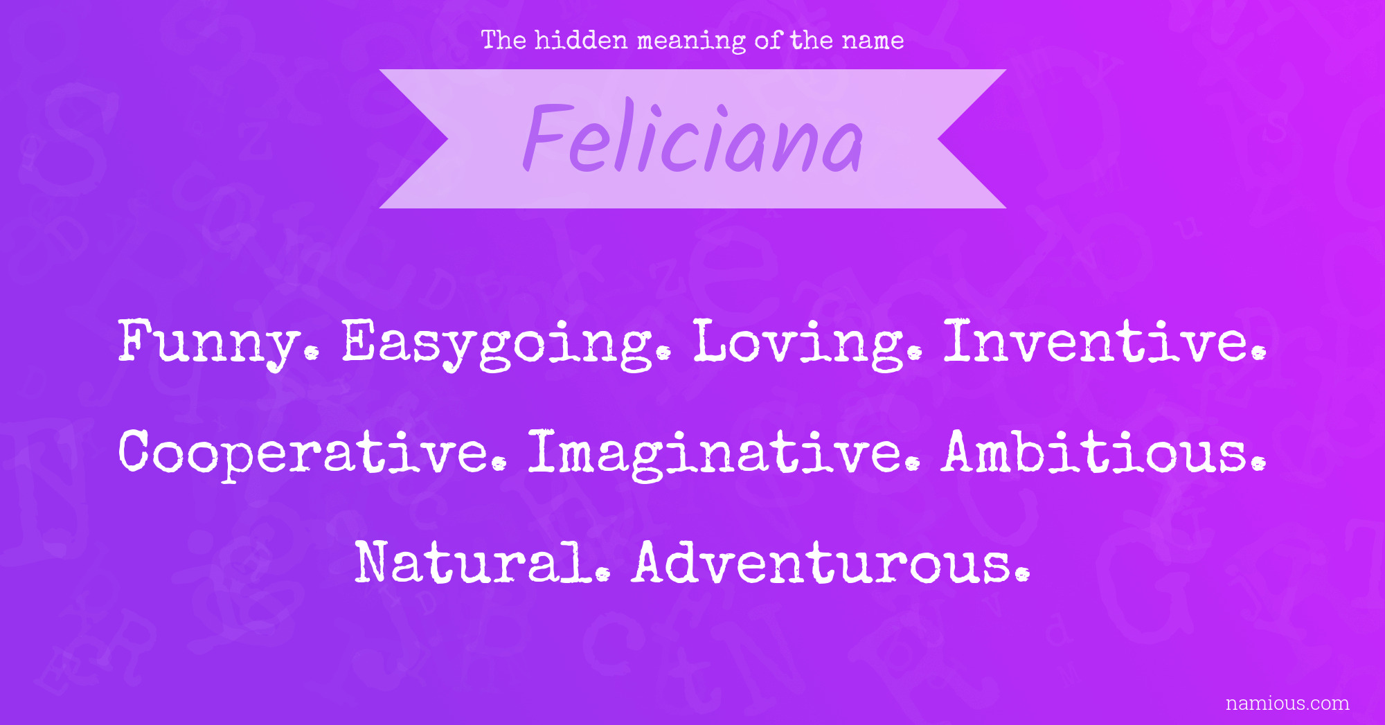 The hidden meaning of the name Feliciana