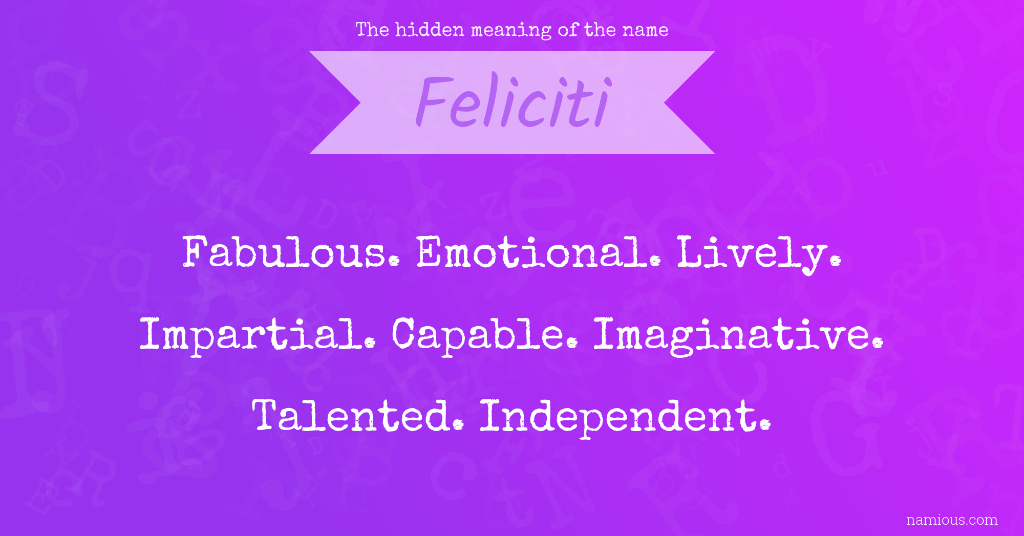 The hidden meaning of the name Feliciti