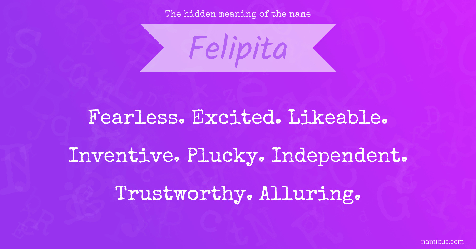 The hidden meaning of the name Felipita