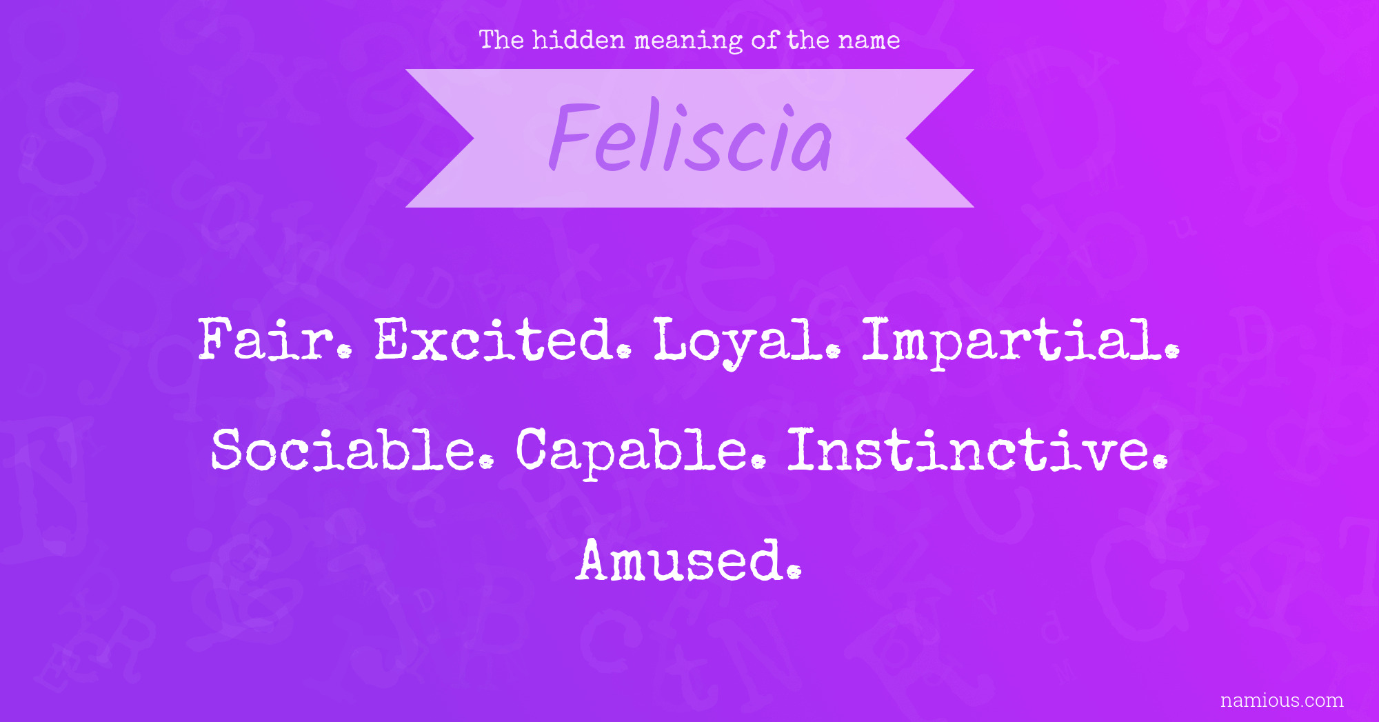 The hidden meaning of the name Feliscia