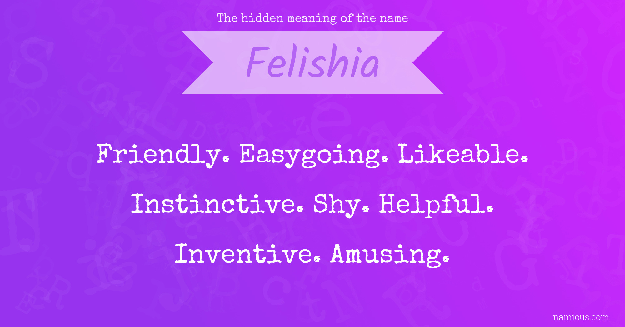 The hidden meaning of the name Felishia