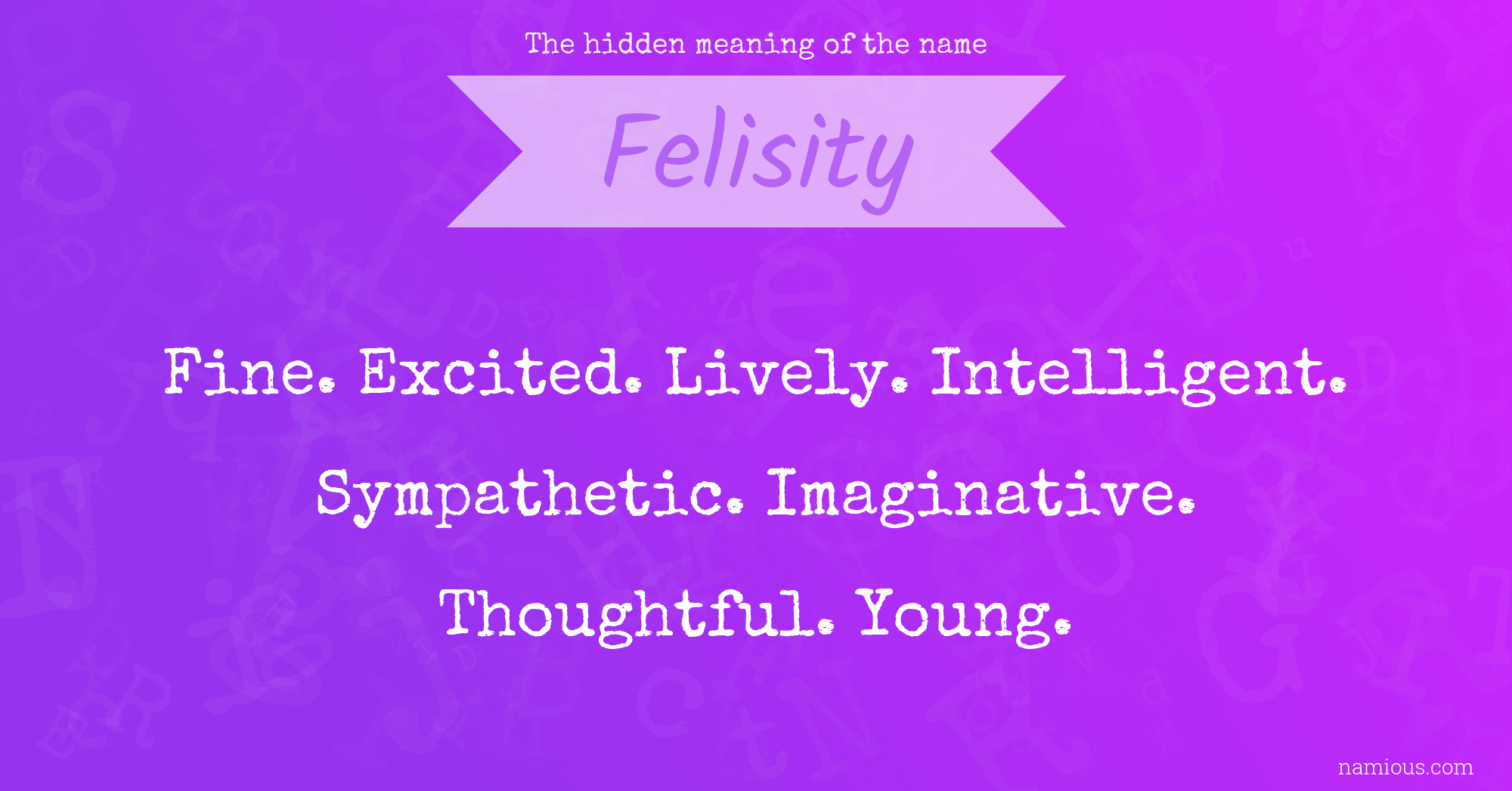 The hidden meaning of the name Felisity