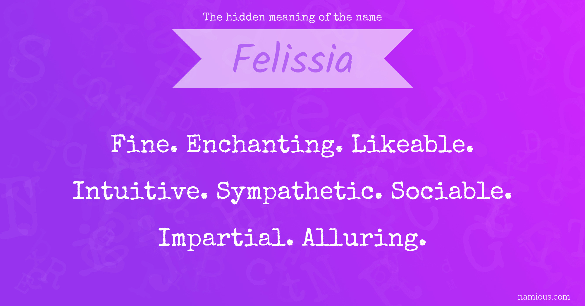 The hidden meaning of the name Felissia