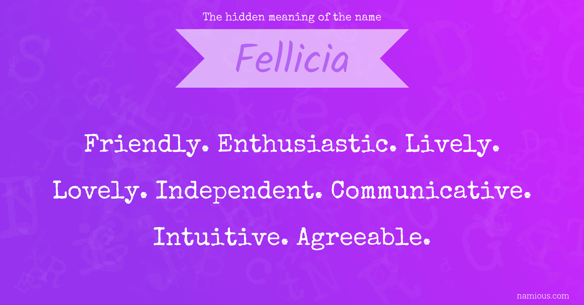 The hidden meaning of the name Fellicia