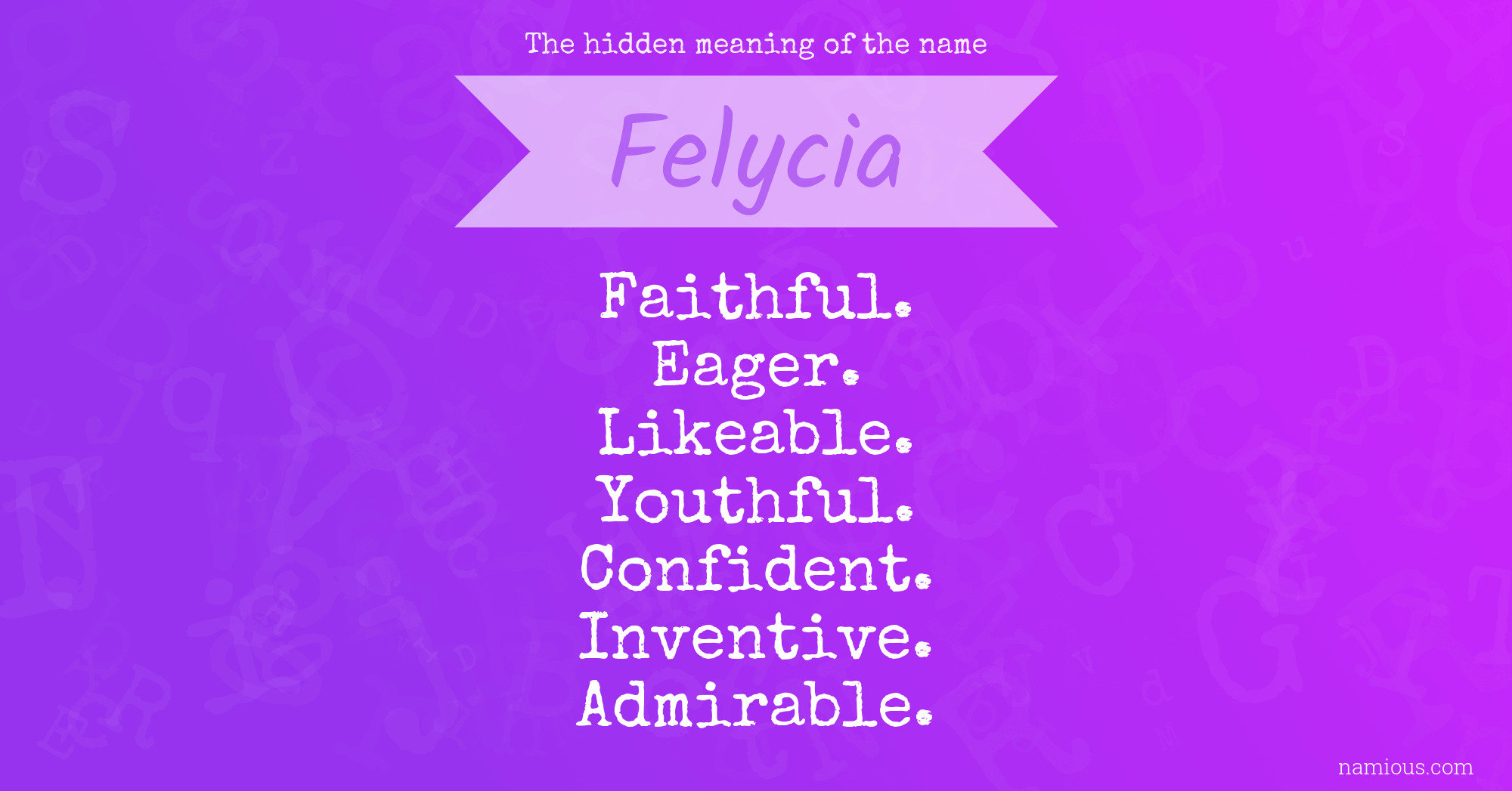 The hidden meaning of the name Felycia