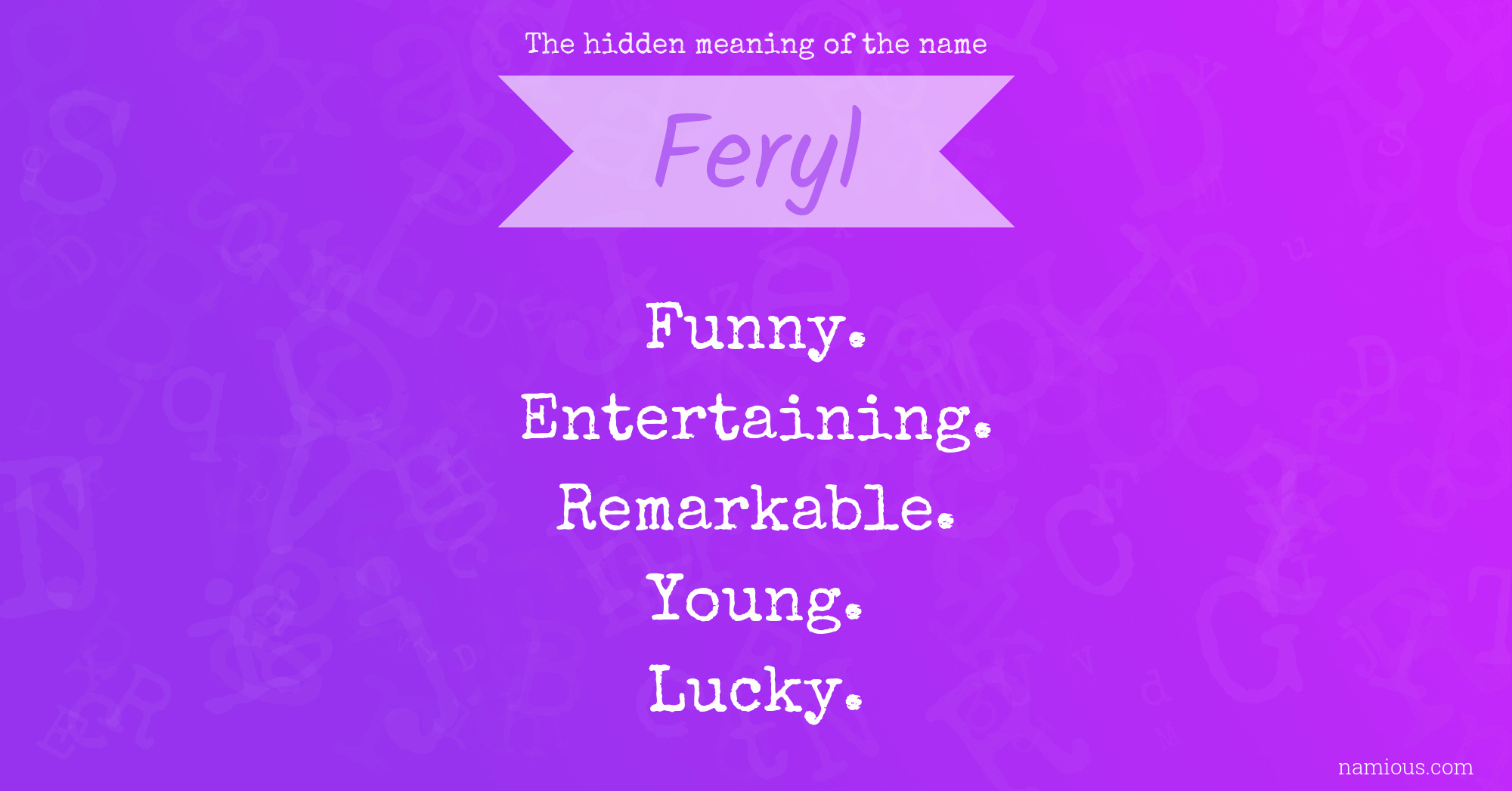 The hidden meaning of the name Feryl