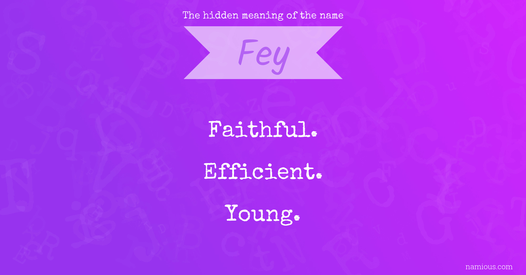 The hidden meaning of the name Fey