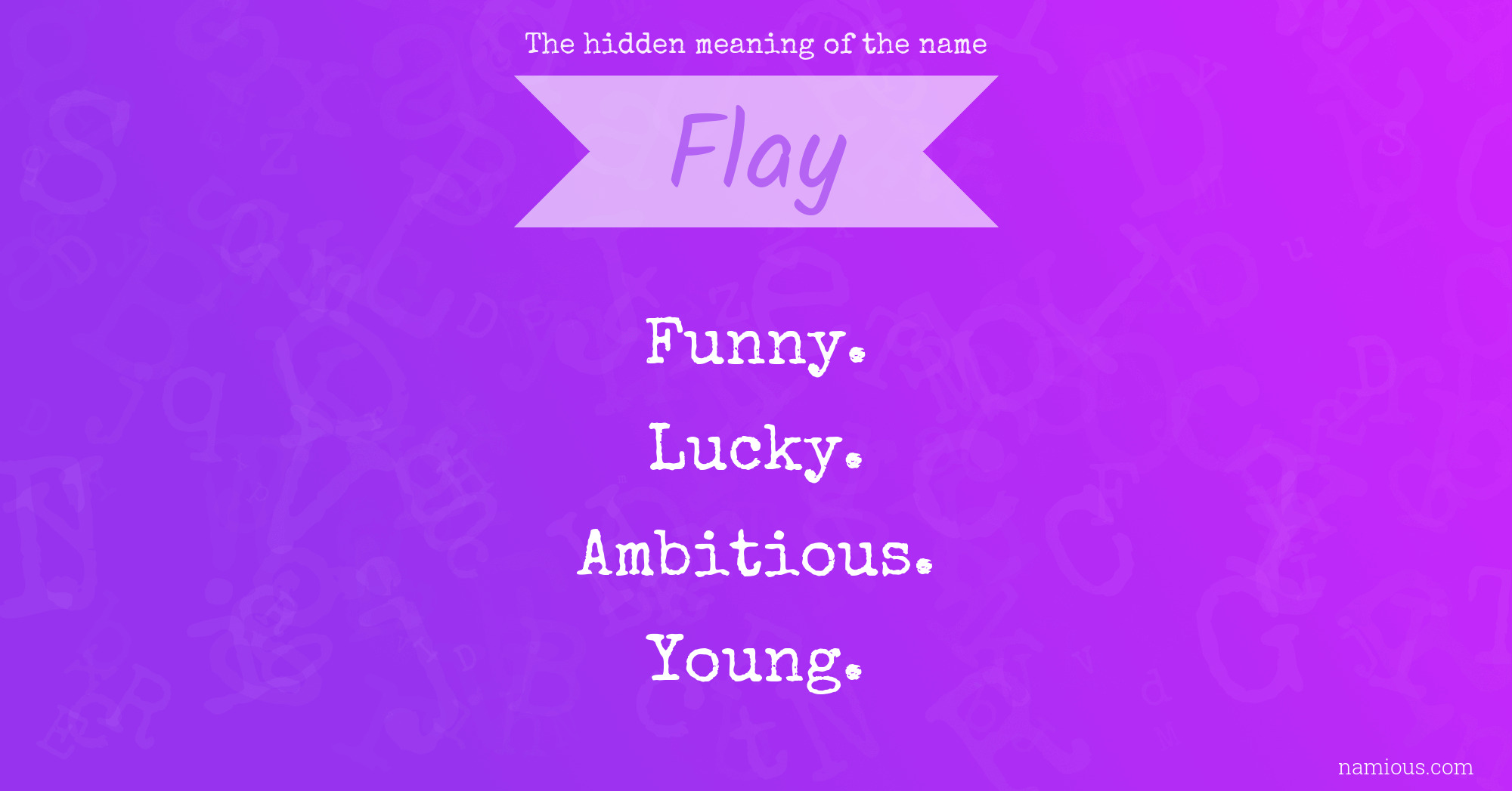 The hidden meaning of the name Flay