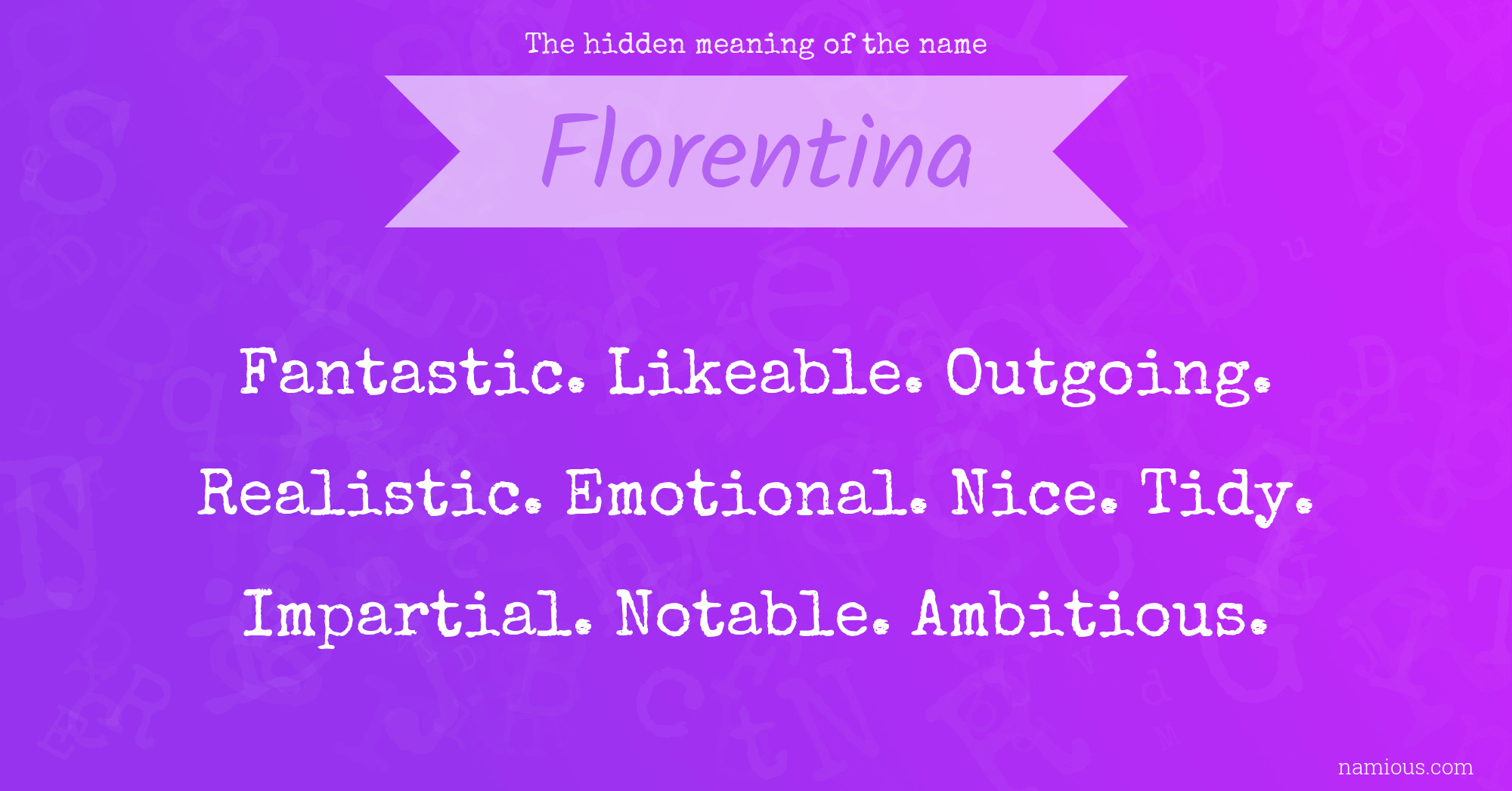 The hidden meaning of the name Florentina