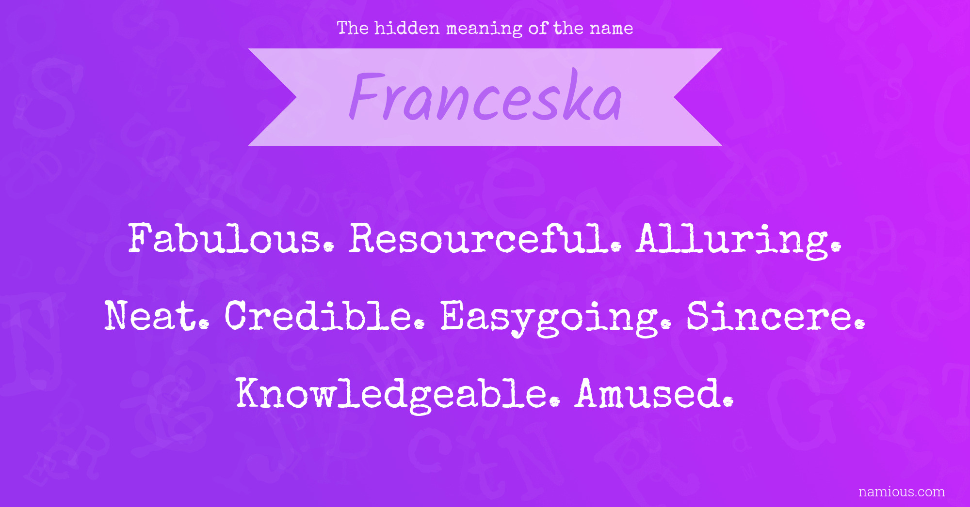 The hidden meaning of the name Franceska