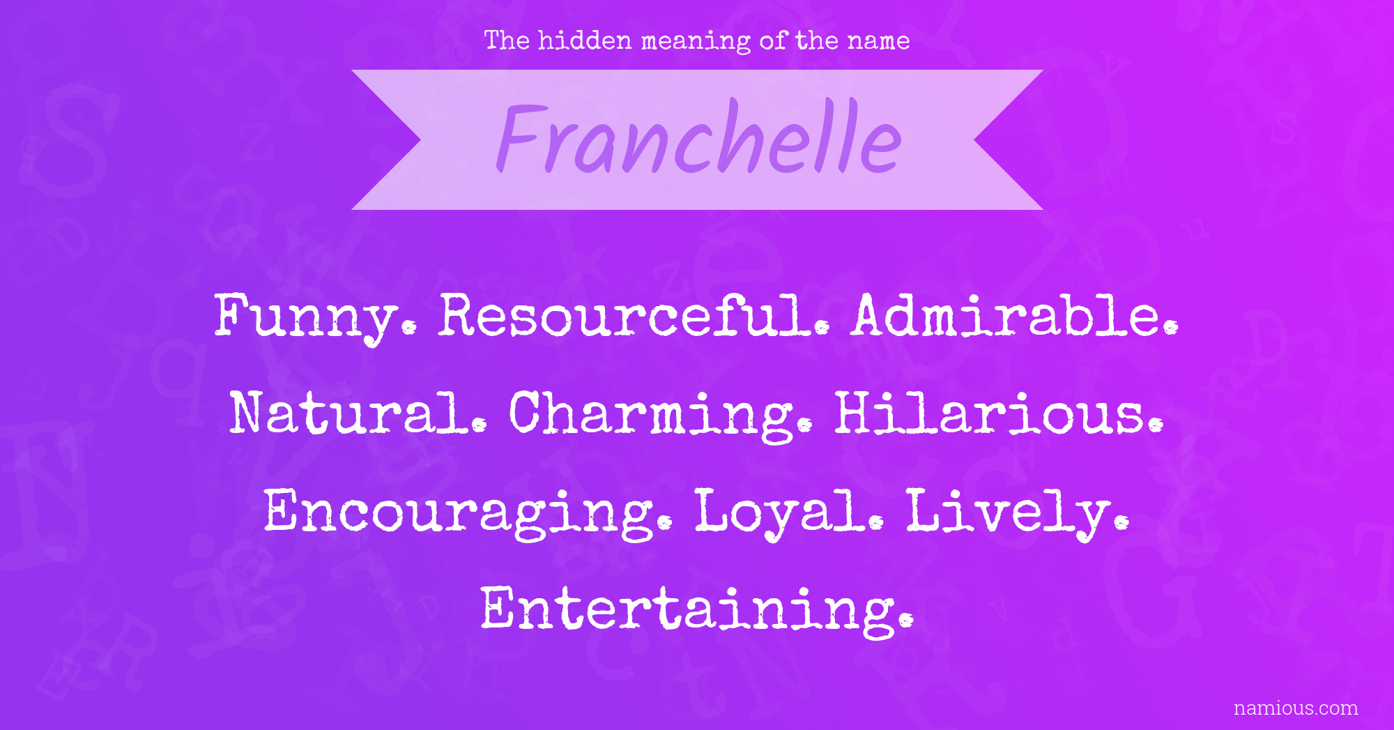 The hidden meaning of the name Franchelle