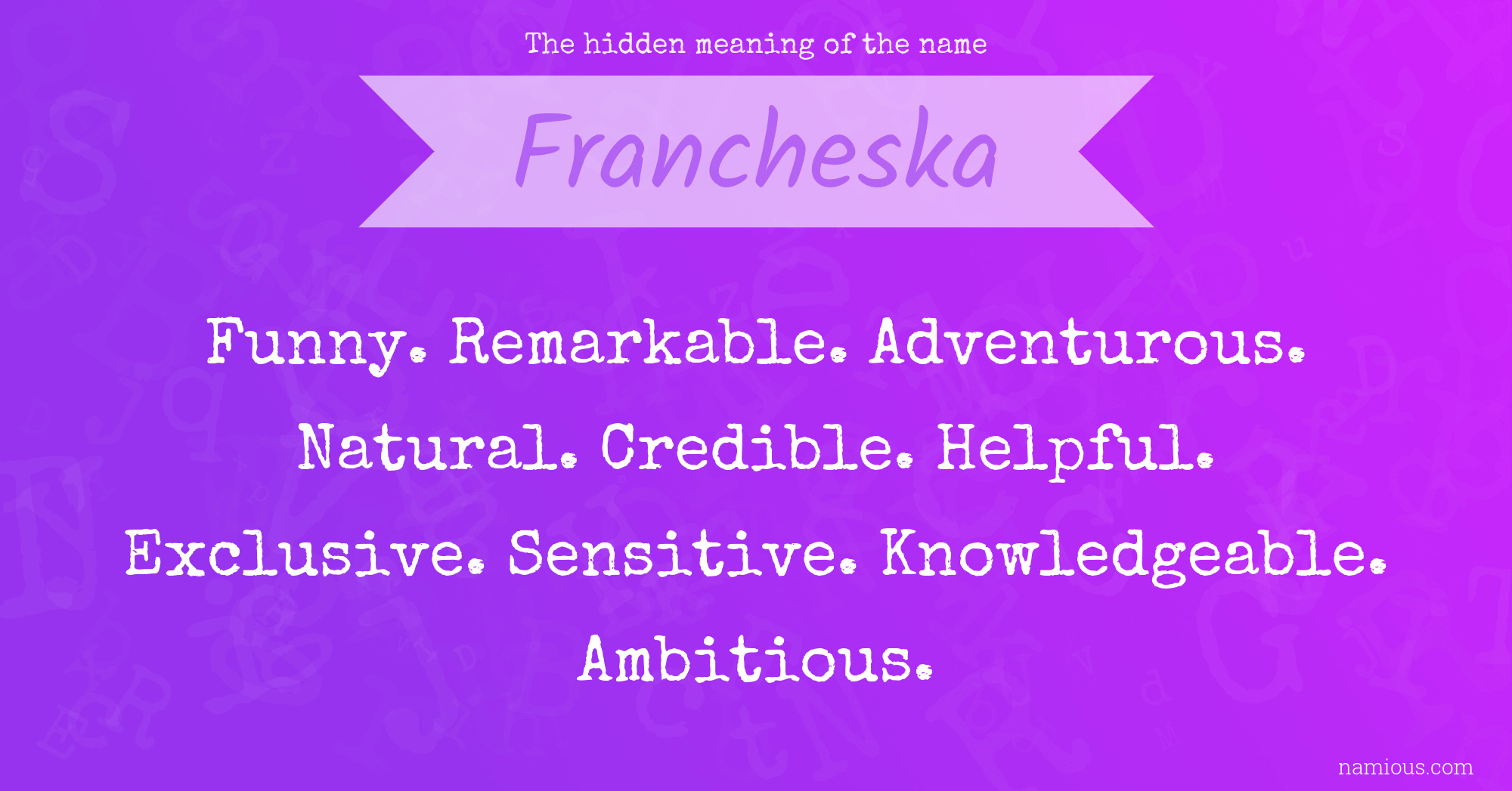 The hidden meaning of the name Francheska