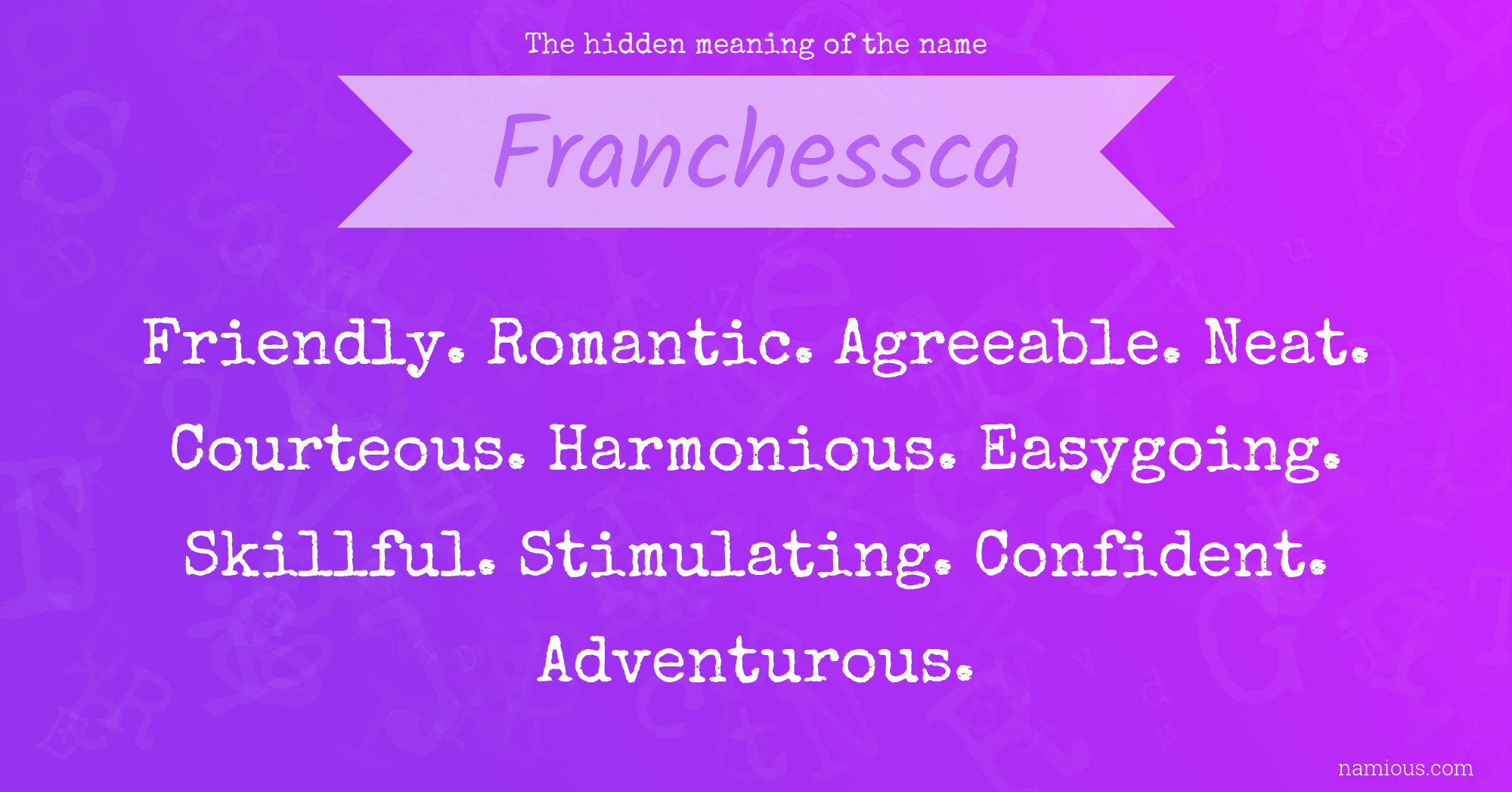 The hidden meaning of the name Franchessca