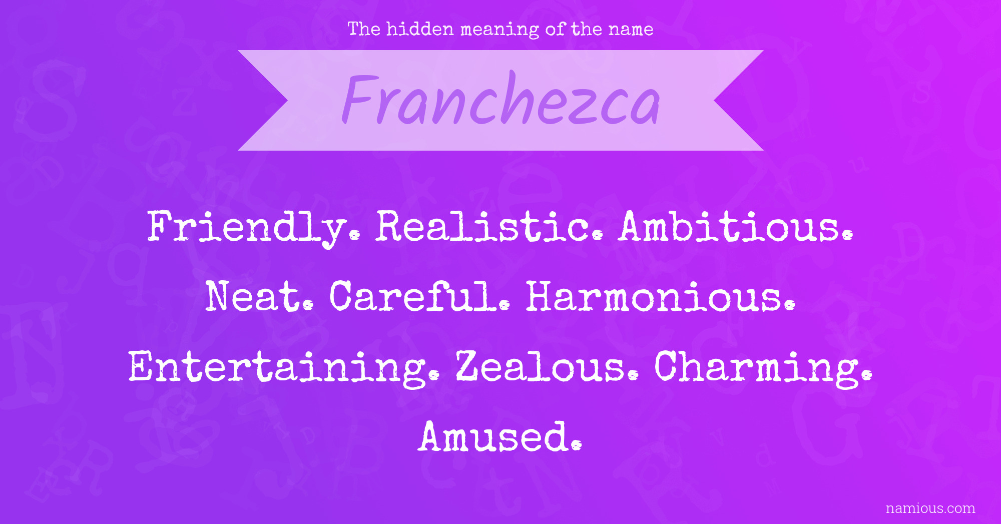 The hidden meaning of the name Franchezca