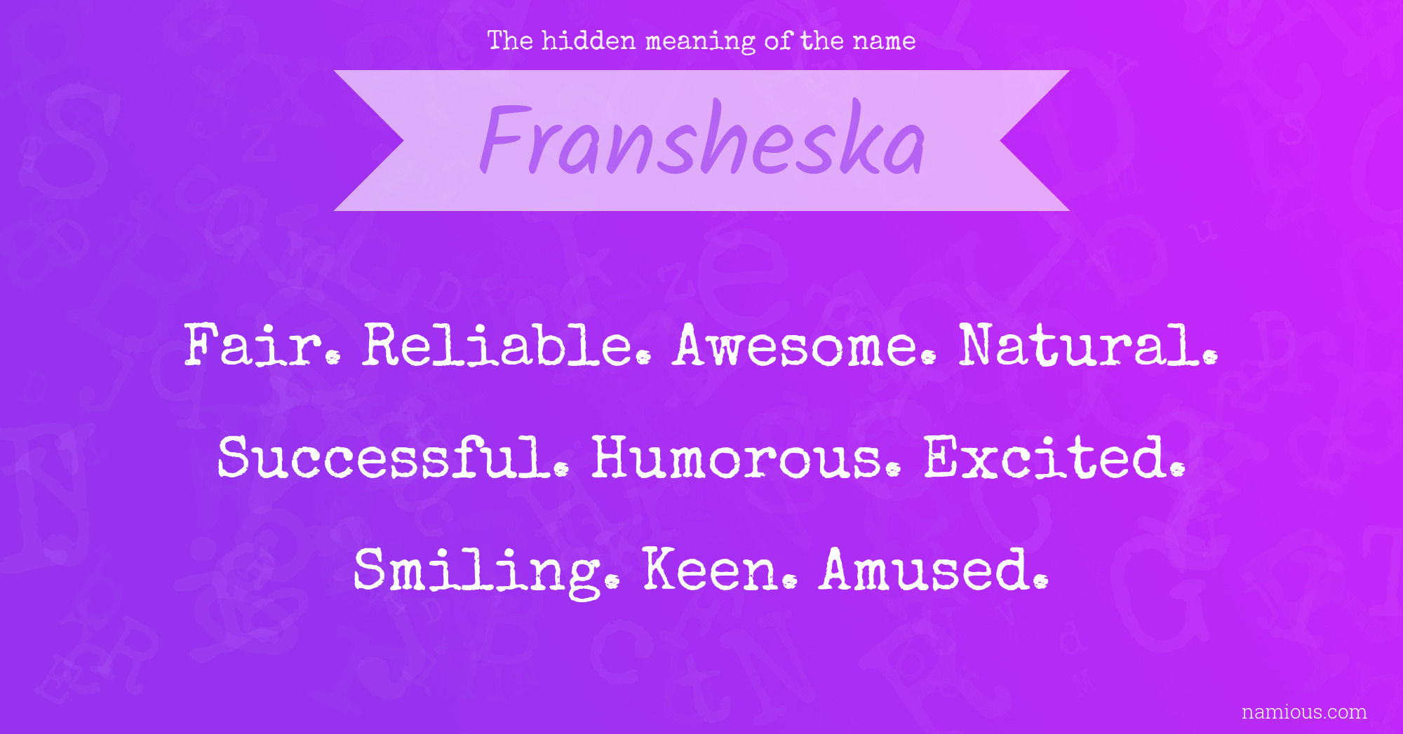 The hidden meaning of the name Fransheska