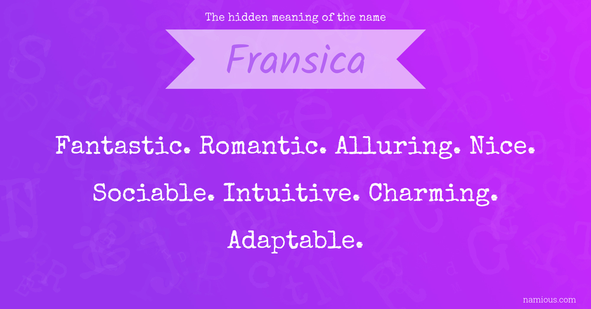 The hidden meaning of the name Fransica