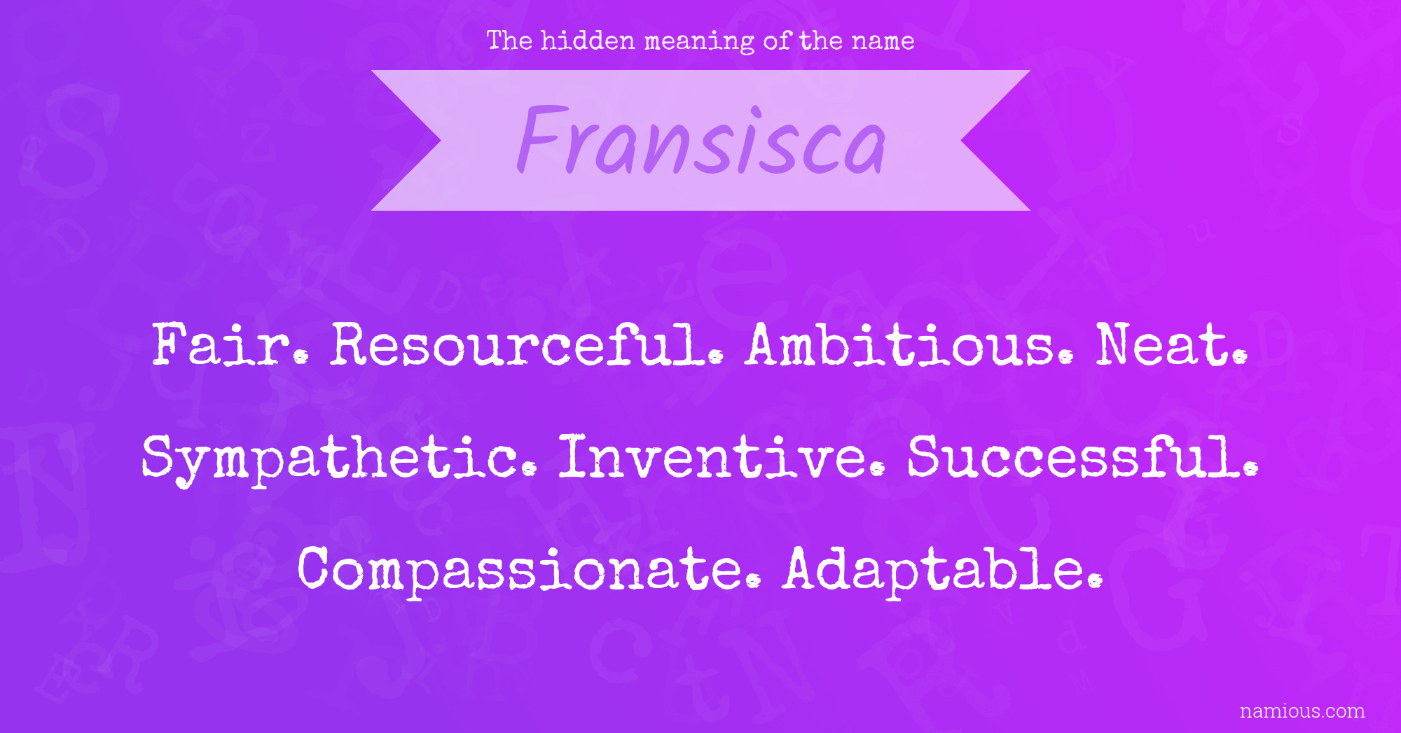 The hidden meaning of the name Fransisca