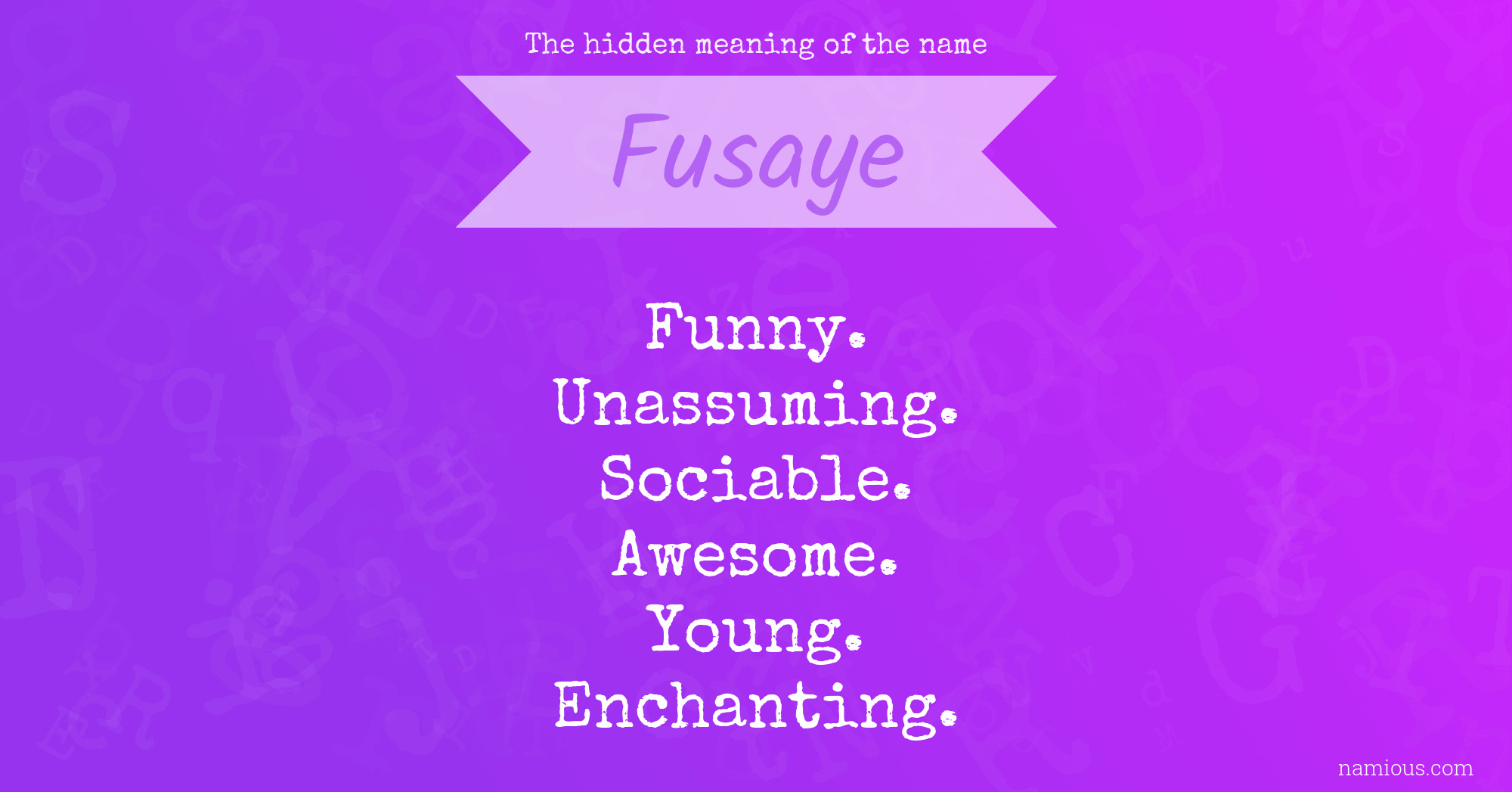 The hidden meaning of the name Fusaye