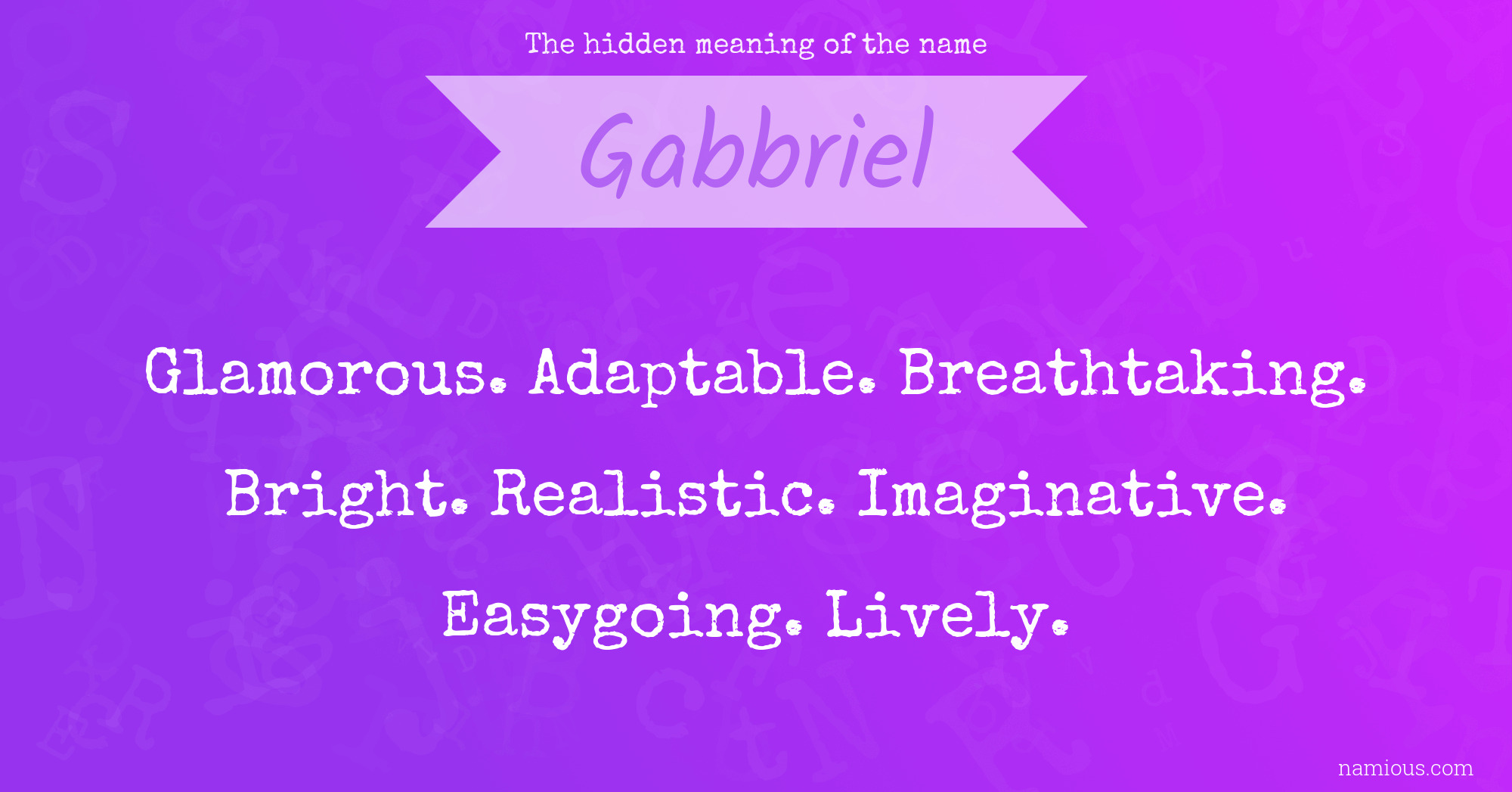 The hidden meaning of the name Gabbriel