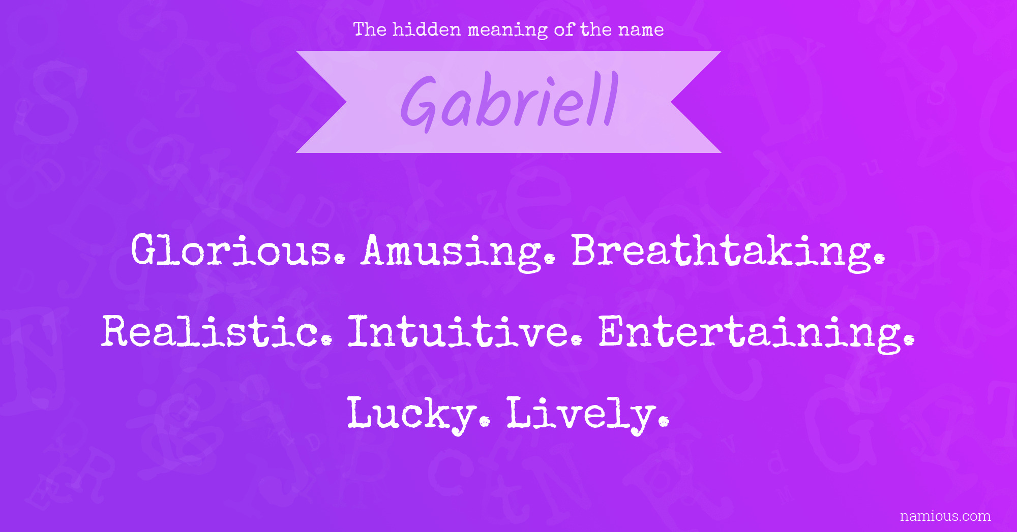 The hidden meaning of the name Gabriell